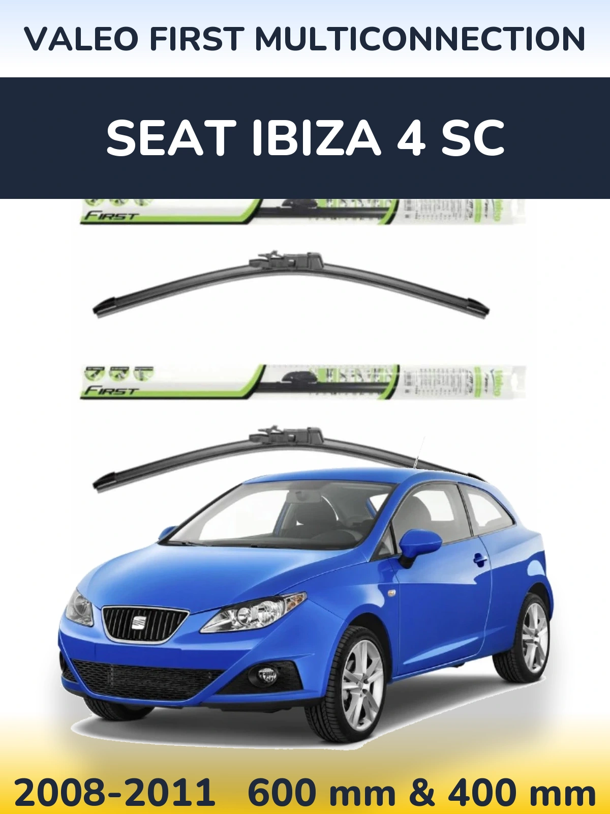Комплект передніх щіток Valeo First MultiConnection 600 & 400 мм для SEAT Ibiza 4 SC 2008-2011