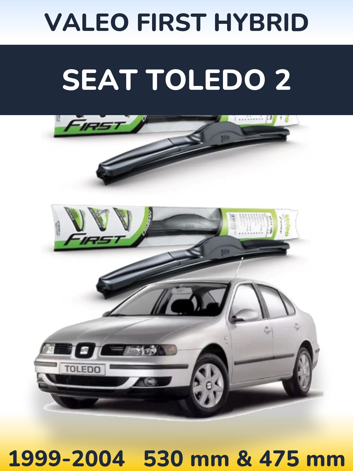 Front wiper blade set Valeo First Hybrid 530 & 475 mm for SEAT Toledo 2 1999-2004