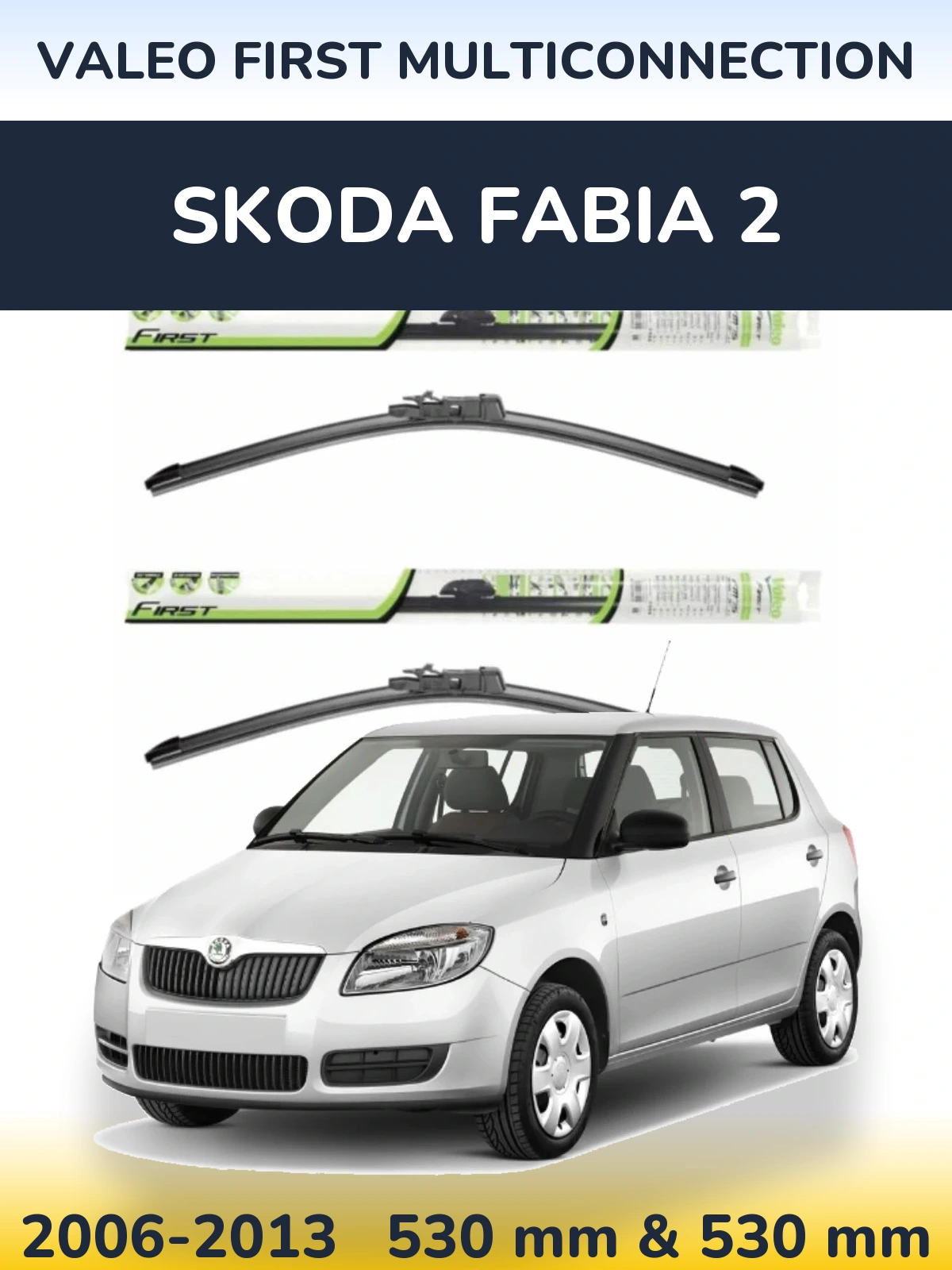 Komplet przednich wycieraczek Valeo First MultiConnection 530 & 530 mm do Skoda Fabia 2 2006-2013