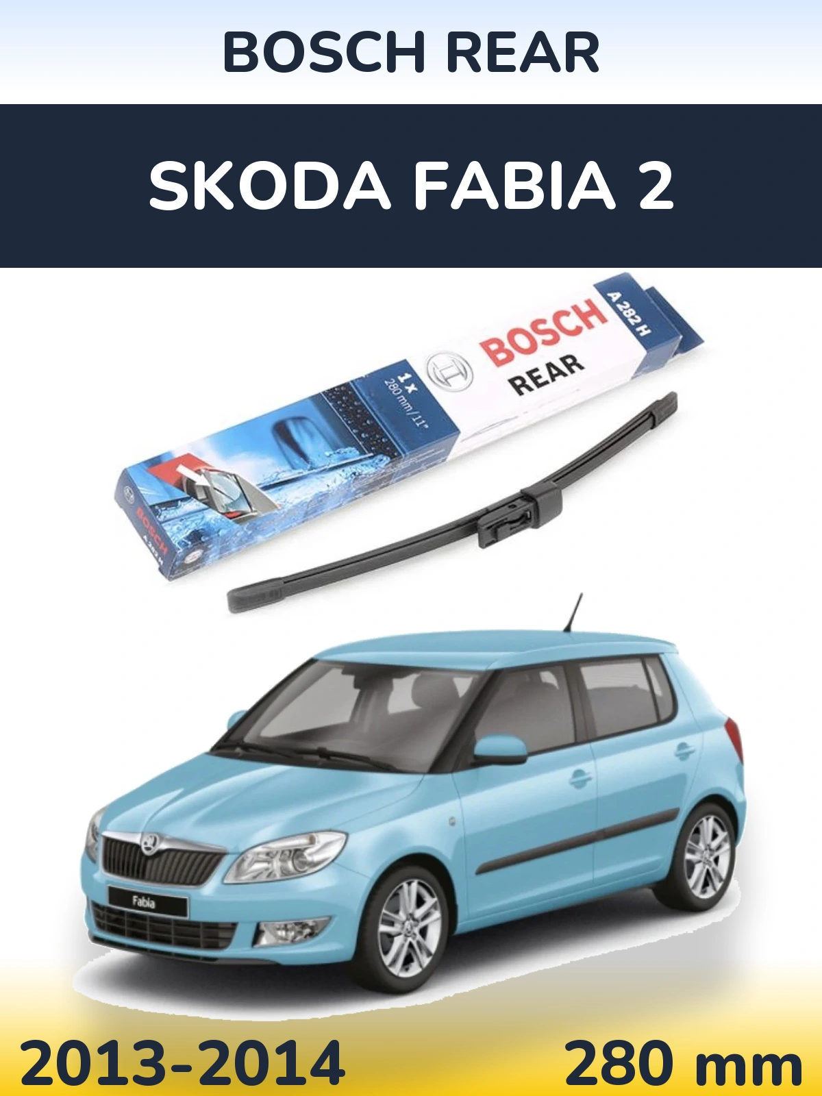 Tylna wycieraczka BOSCH Rear 280 mm do Skoda Fabia 2 2013-2014