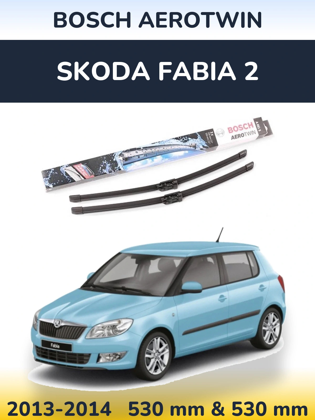 Komplet przednich wycieraczek BOSCH AeroTwin 530 & 530 mm do Skoda Fabia 2 2013-2014