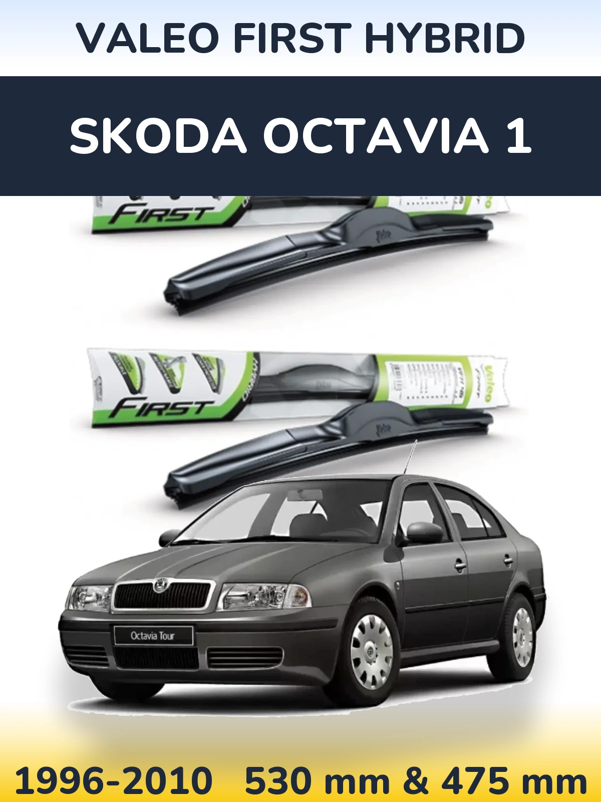 Komplet przednich wycieraczek Valeo First Hybrid 530 & 475 mm do Skoda Octavia 1 1996-2010