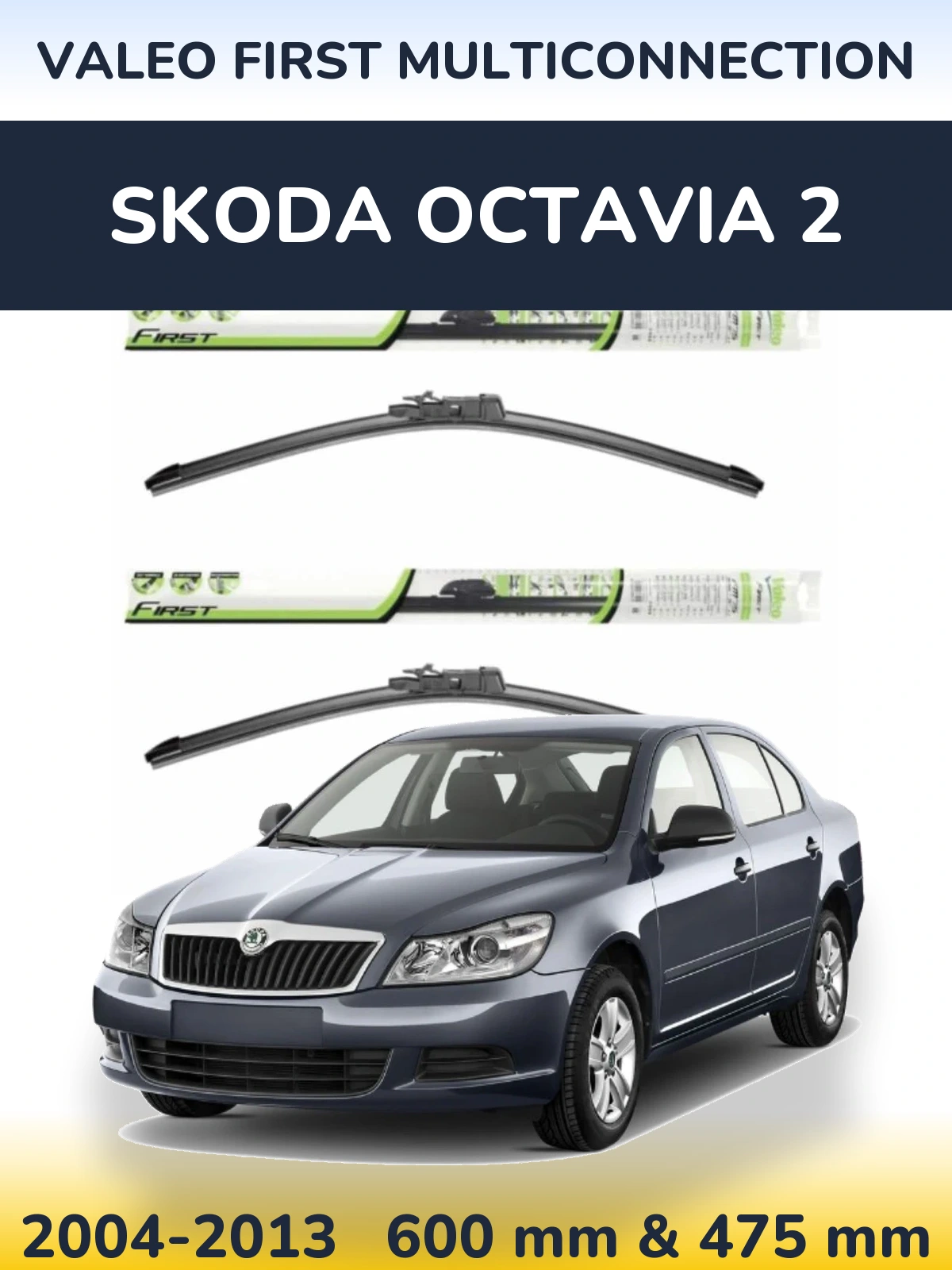 Front wiper blade set Valeo First MultiConnection 600 & 475 mm for Skoda Octavia 2 2004-2013