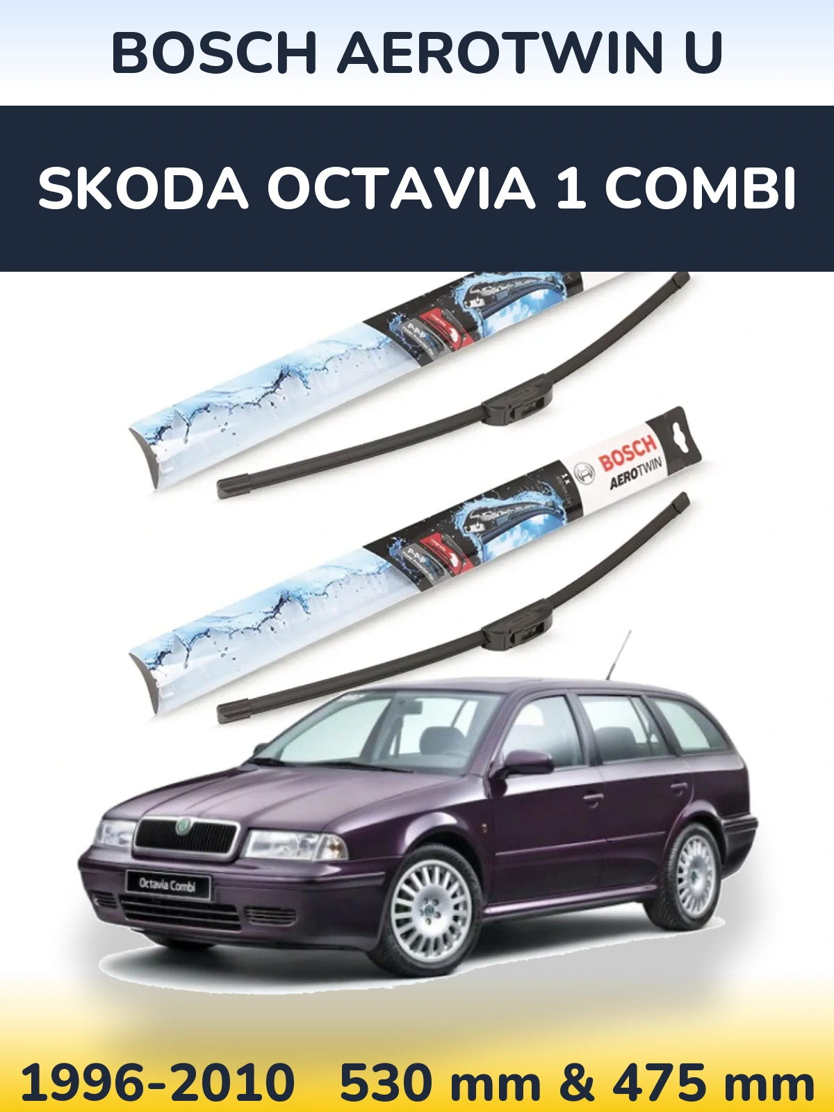 Komplet przednich wycieraczek BOSCH AeroTwin U 530 & 475 mm do Skoda Octavia 1 Combi 1996-2010