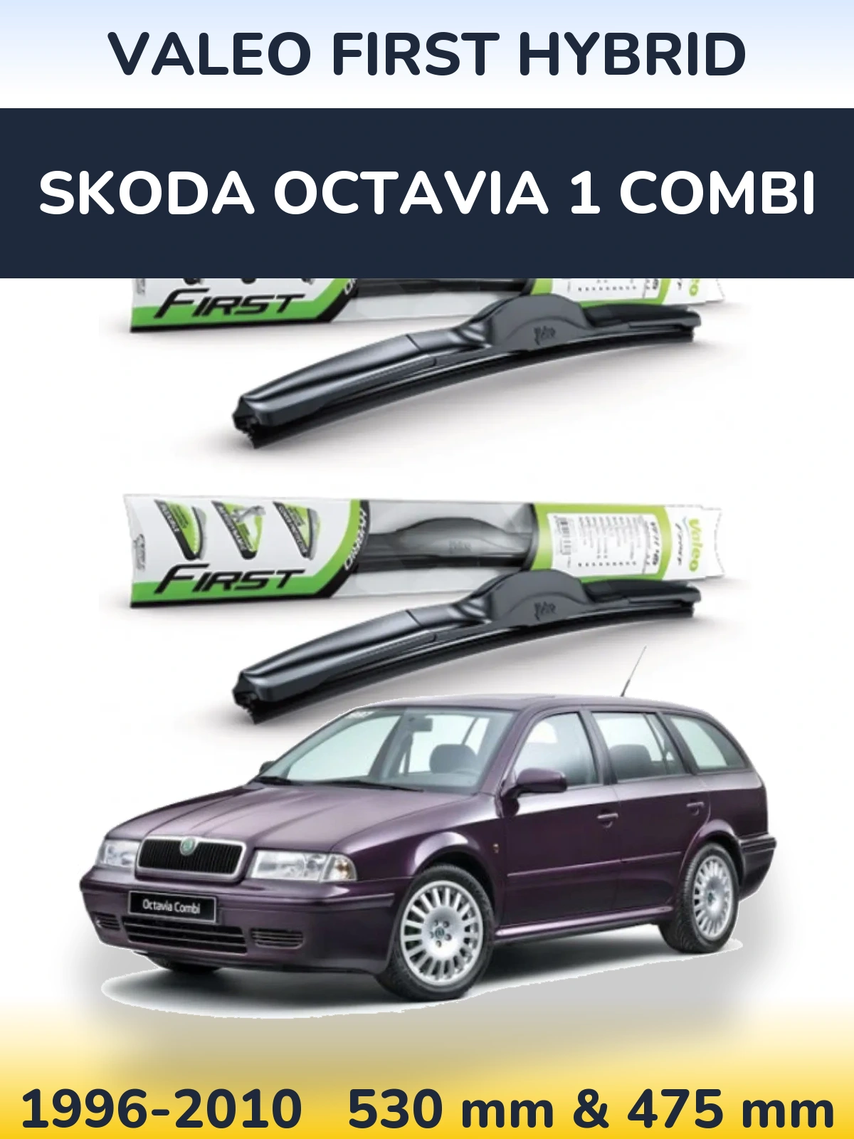 Komplet przednich wycieraczek Valeo First Hybrid 530 & 475 mm do Skoda Octavia 1 Combi 1996-2010