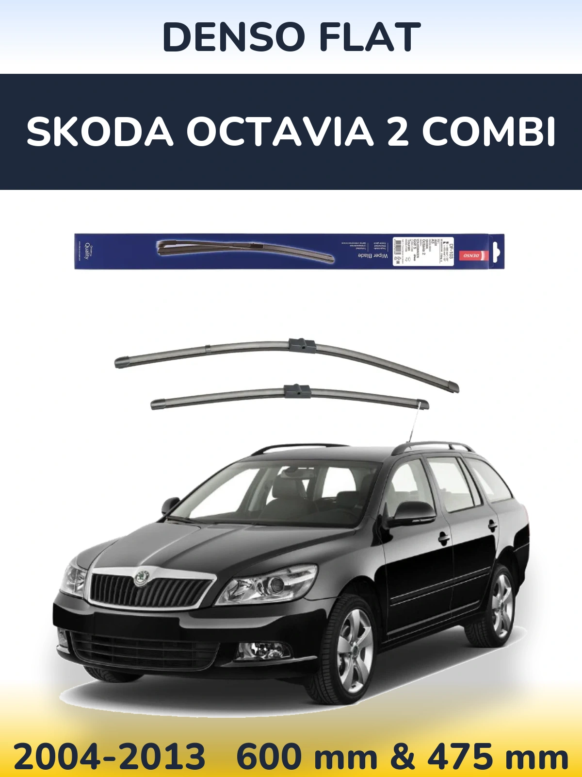 Комплект передніх щіток Denso Flat 600 & 475 мм для Skoda Octavia 2 Combi 2004-2013
