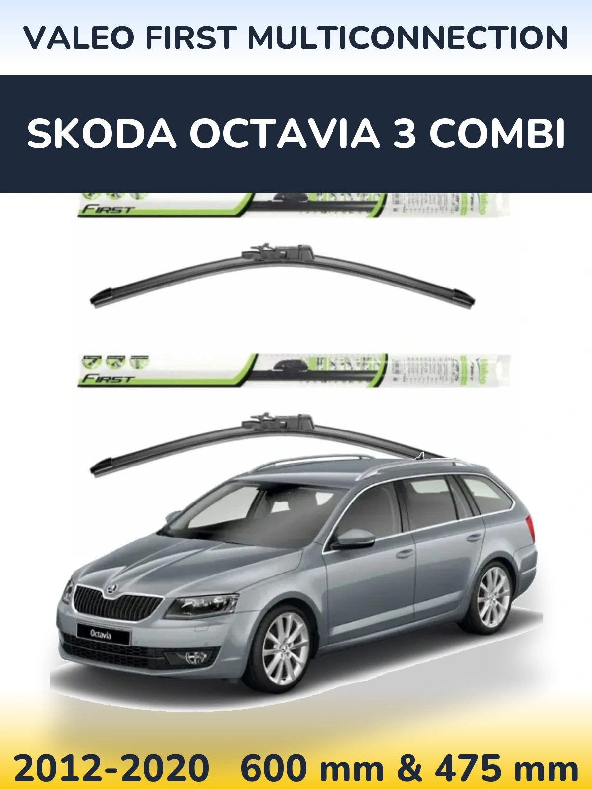 Комплект передніх щіток Valeo First MultiConnection 600 & 475 мм для Skoda Octavia 3 Combi 2012-2020