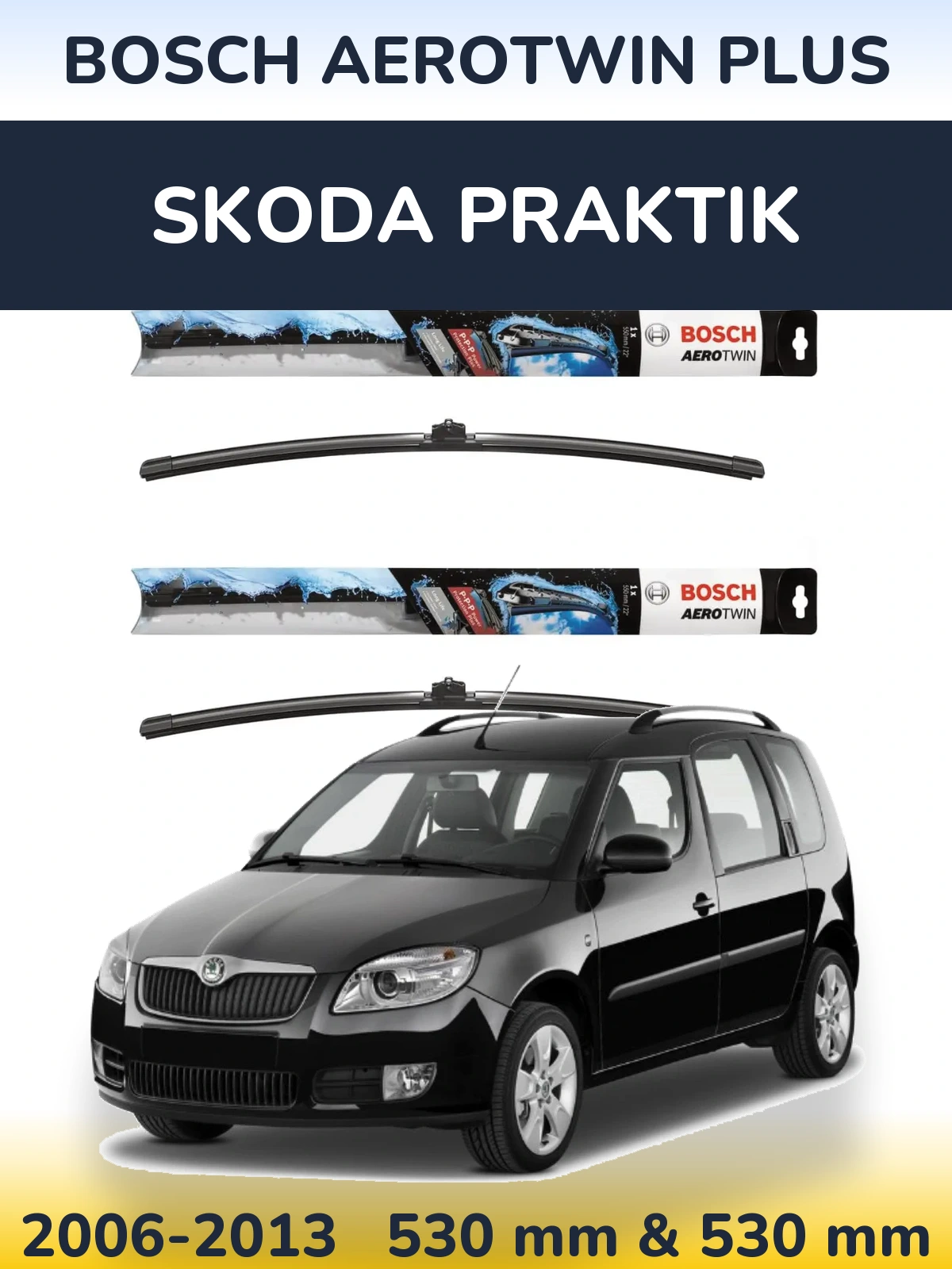 Комплект передних дворников BOSCH AeroTwin Plus 530 & 530 мм для Skoda Praktik 2006-2013