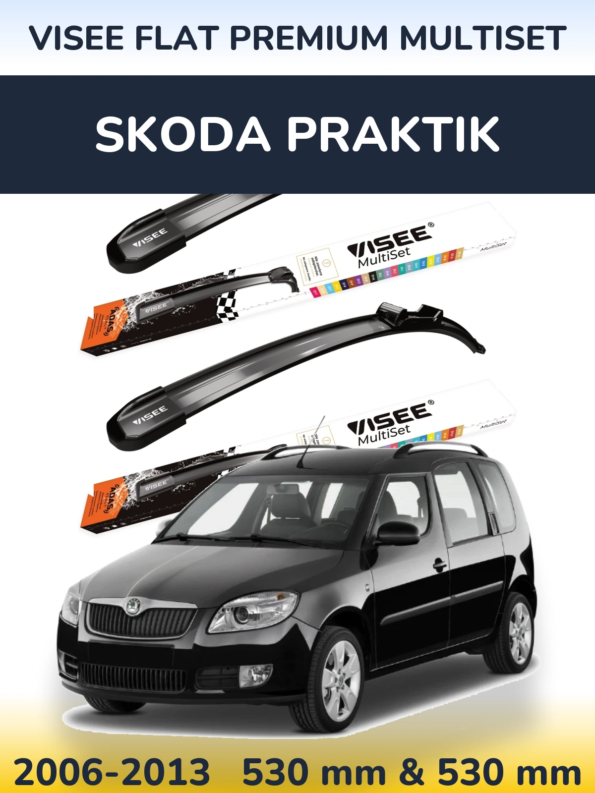 Komplet przednich wycieraczek VISEE FLAT PREMIUM MultiSet 530 & 530 mm do Skoda Praktik 2006-2013