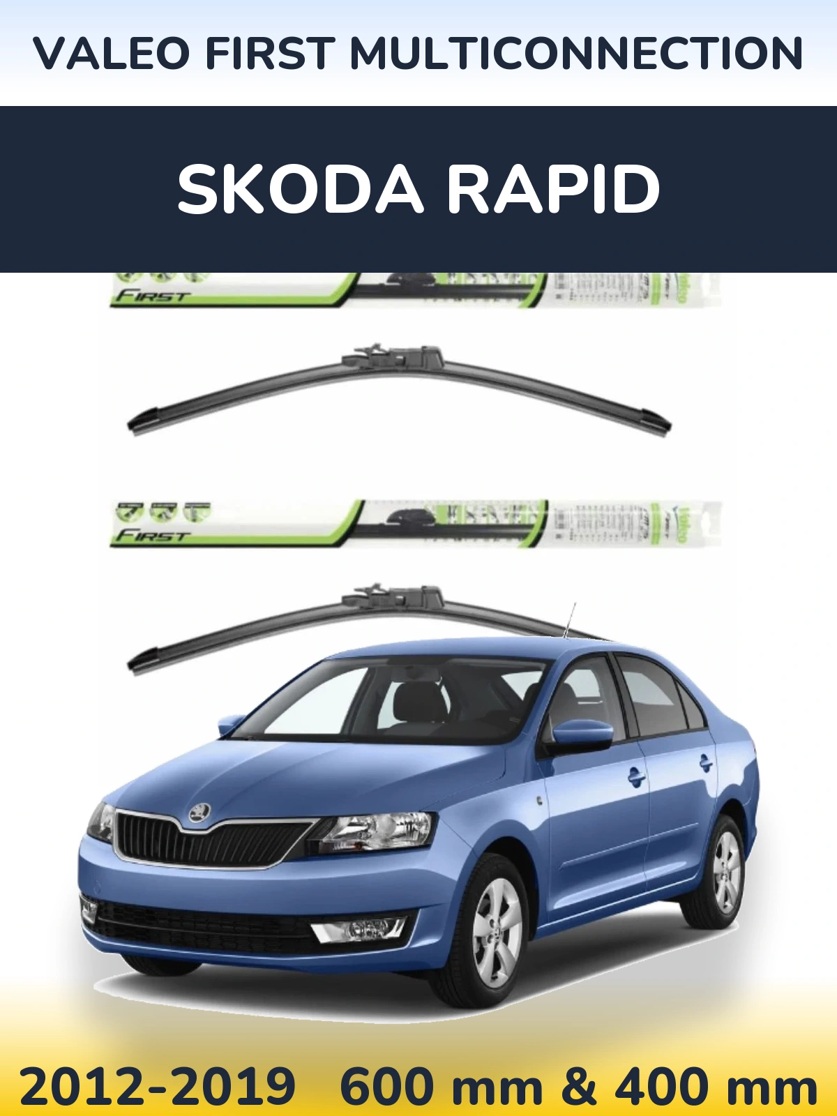 Front wiper blade set Valeo First MultiConnection 600 & 400 mm for Skoda Rapid 2012-2019