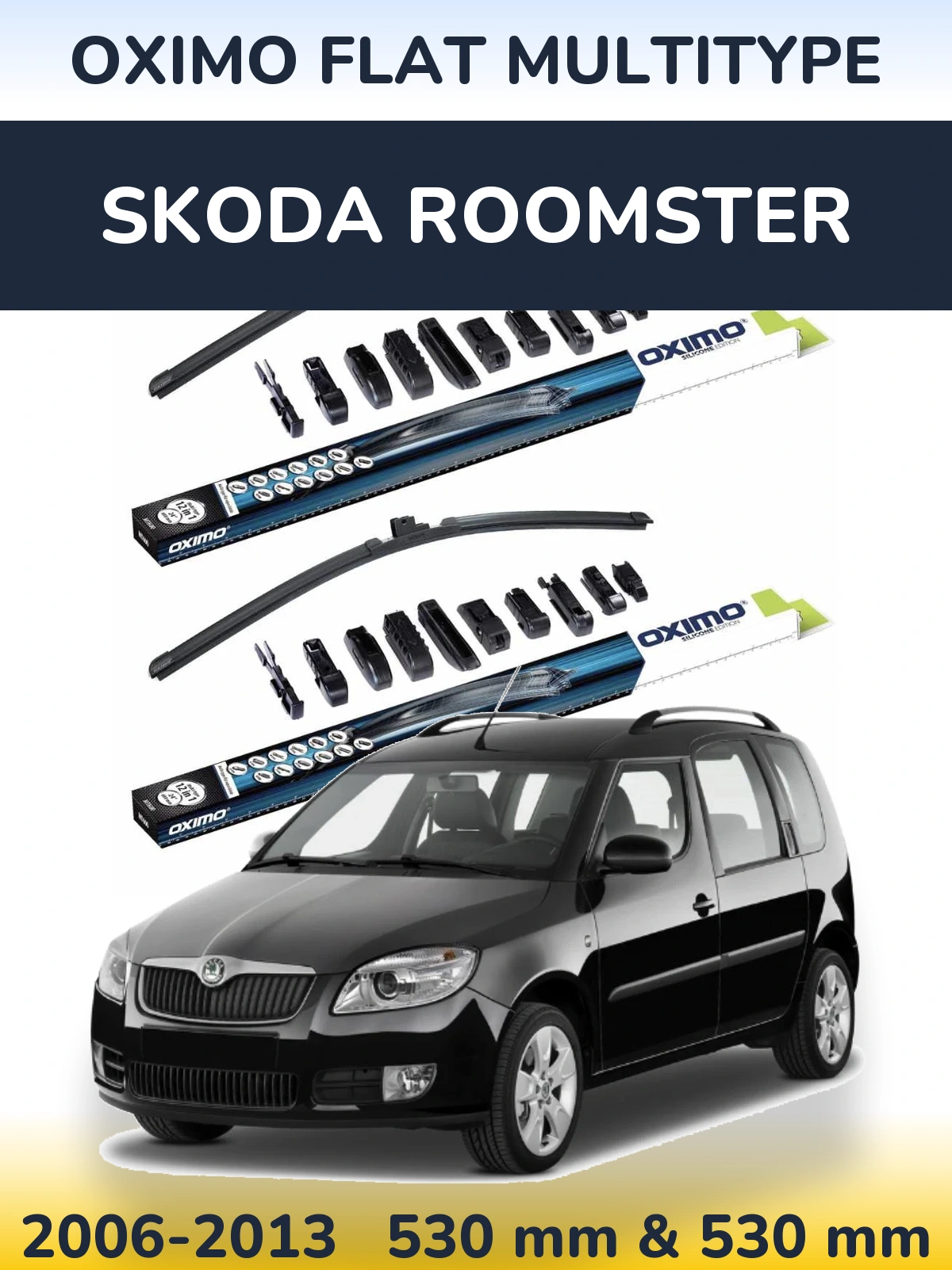 Komplet przednich wycieraczek Oximo Flat MultiType 530 & 530 mm do Skoda Roomster 2006-2013