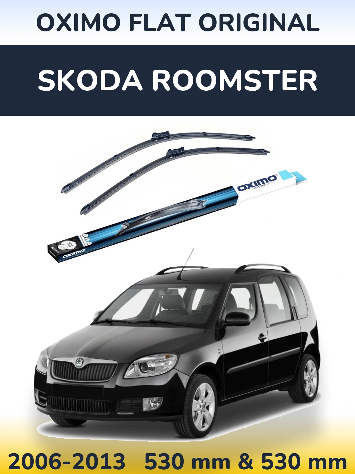 Komplet przednich wycieraczek Oximo Flat Original 530 & 530 mm do Skoda Roomster 2006-2013