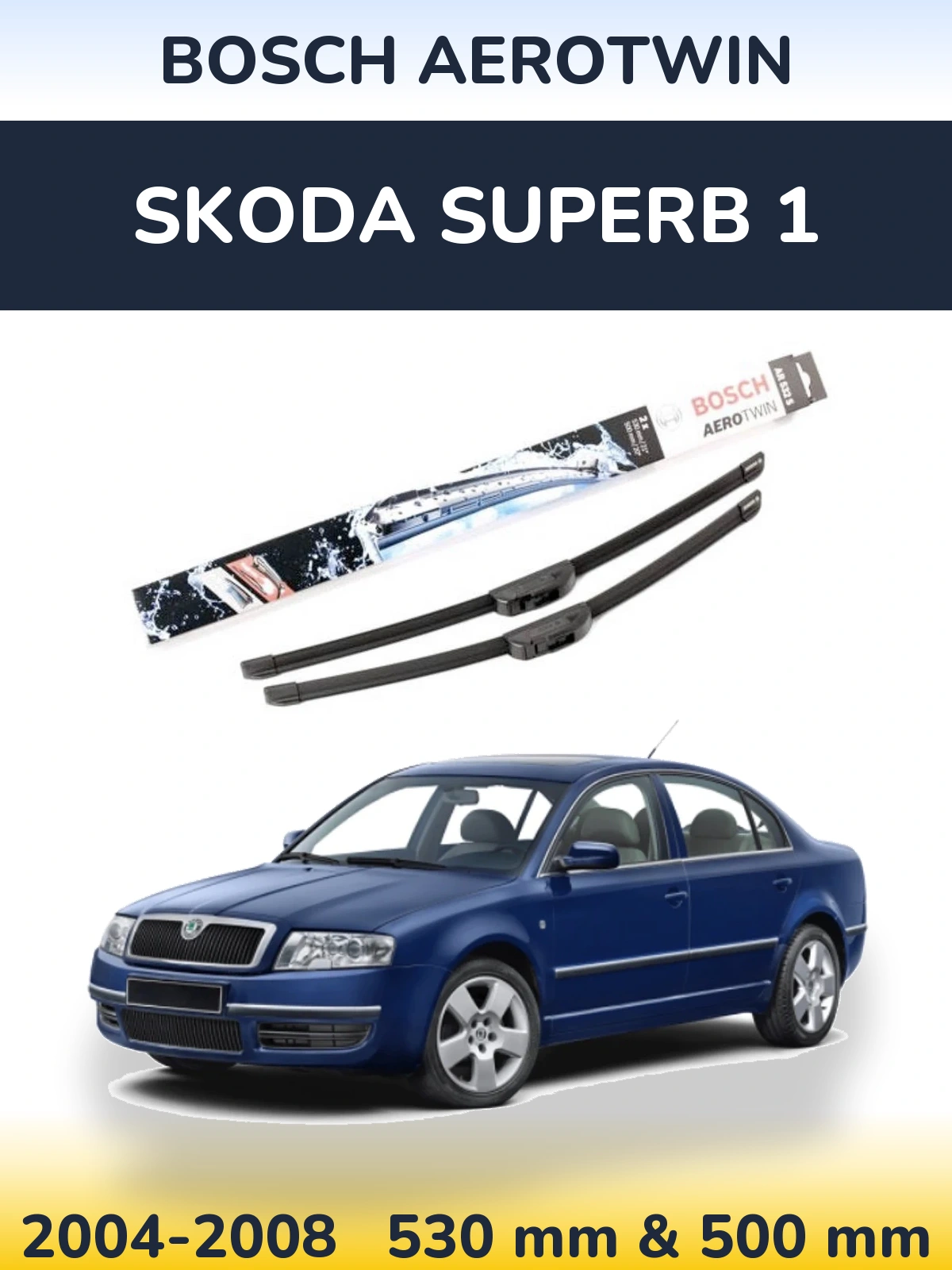 Комплект передних дворников BOSCH AeroTwin 530 & 500 мм для Skoda Superb 1 2004-2008