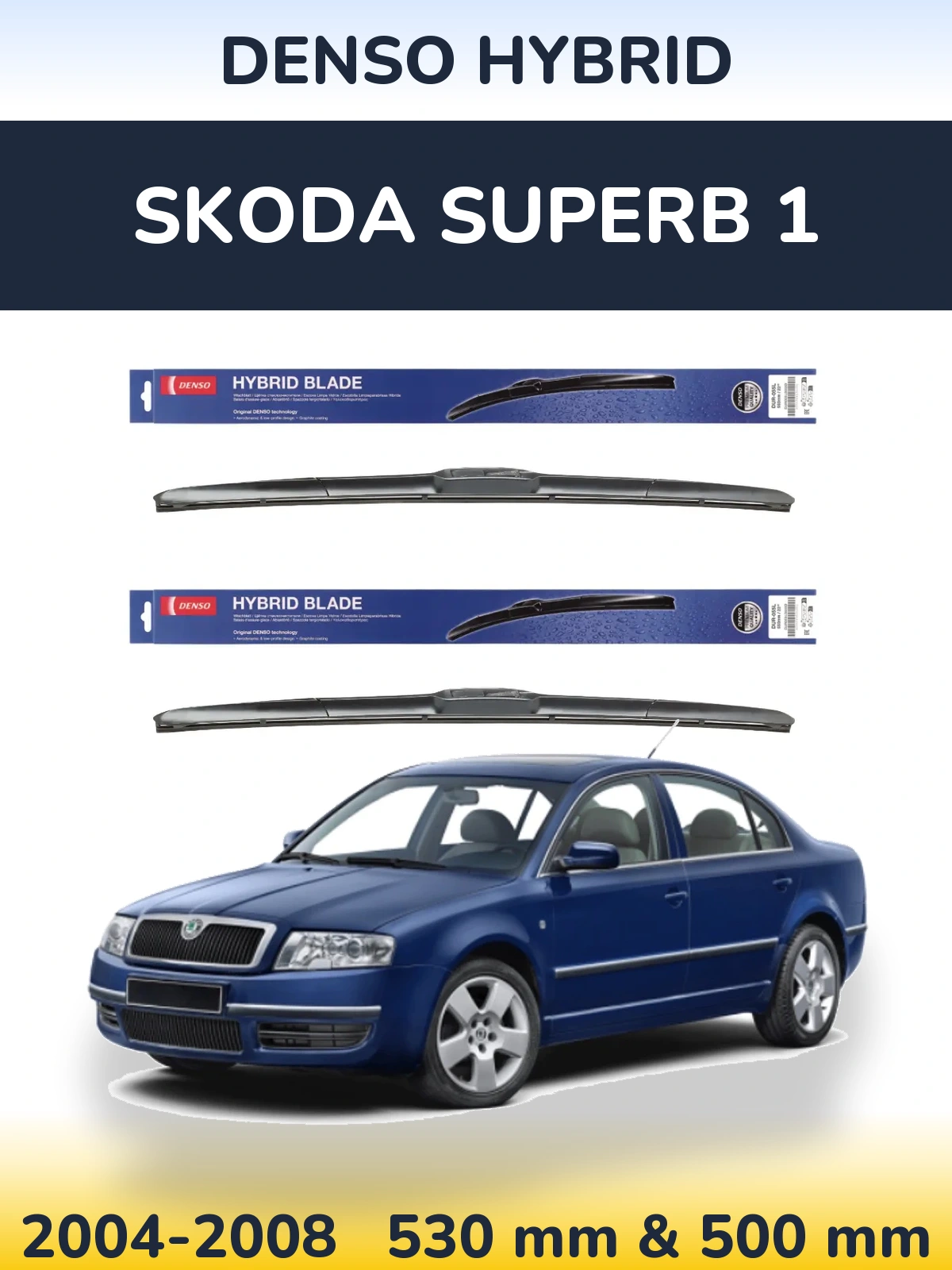 Komplet przednich wycieraczek Denso Hybrid 530 & 500 mm do Skoda Superb 1 2004-2008