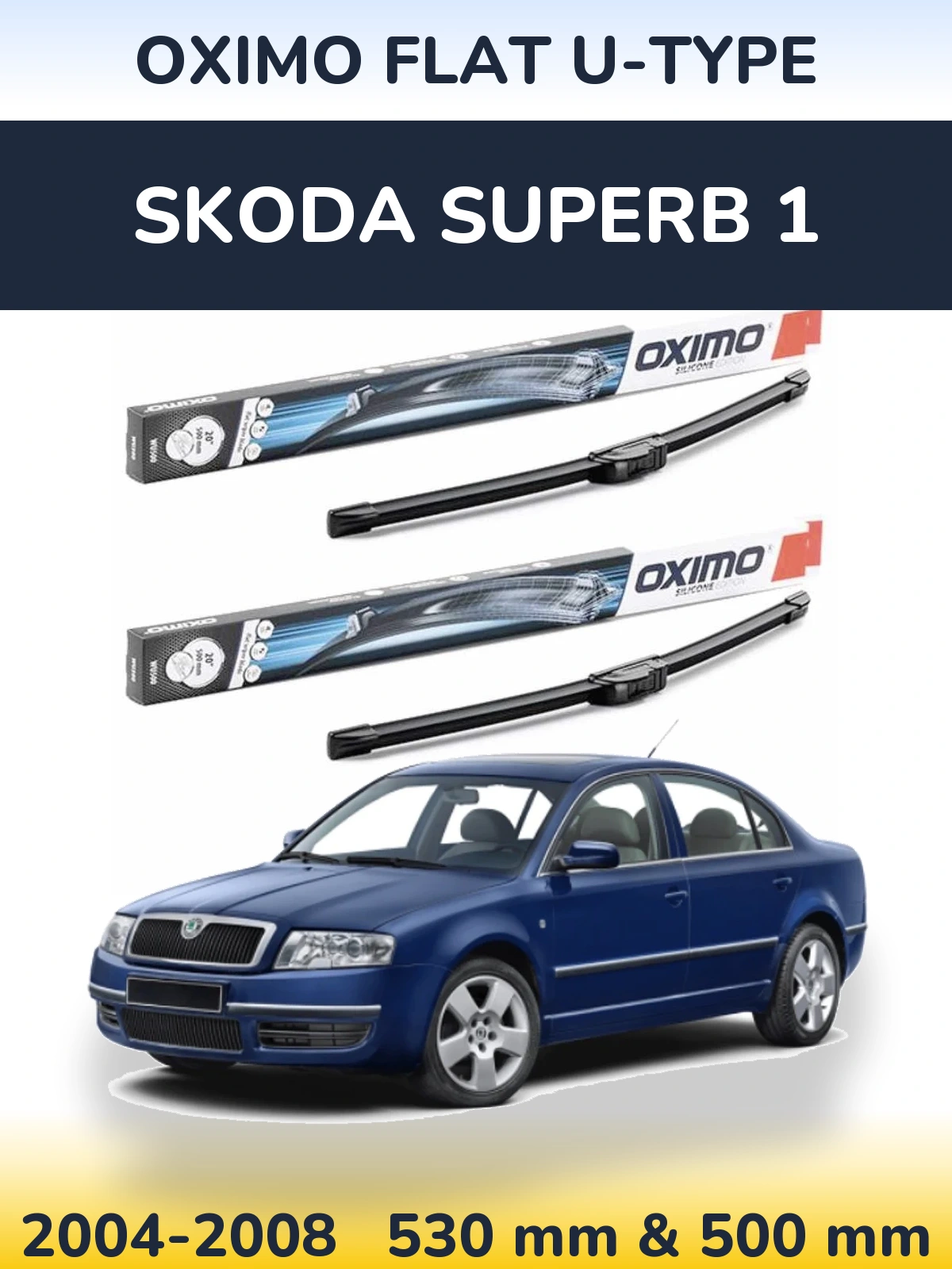 Komplet przednich wycieraczek Oximo Flat U-type 530 & 500 mm do Skoda Superb 1 2004-2008