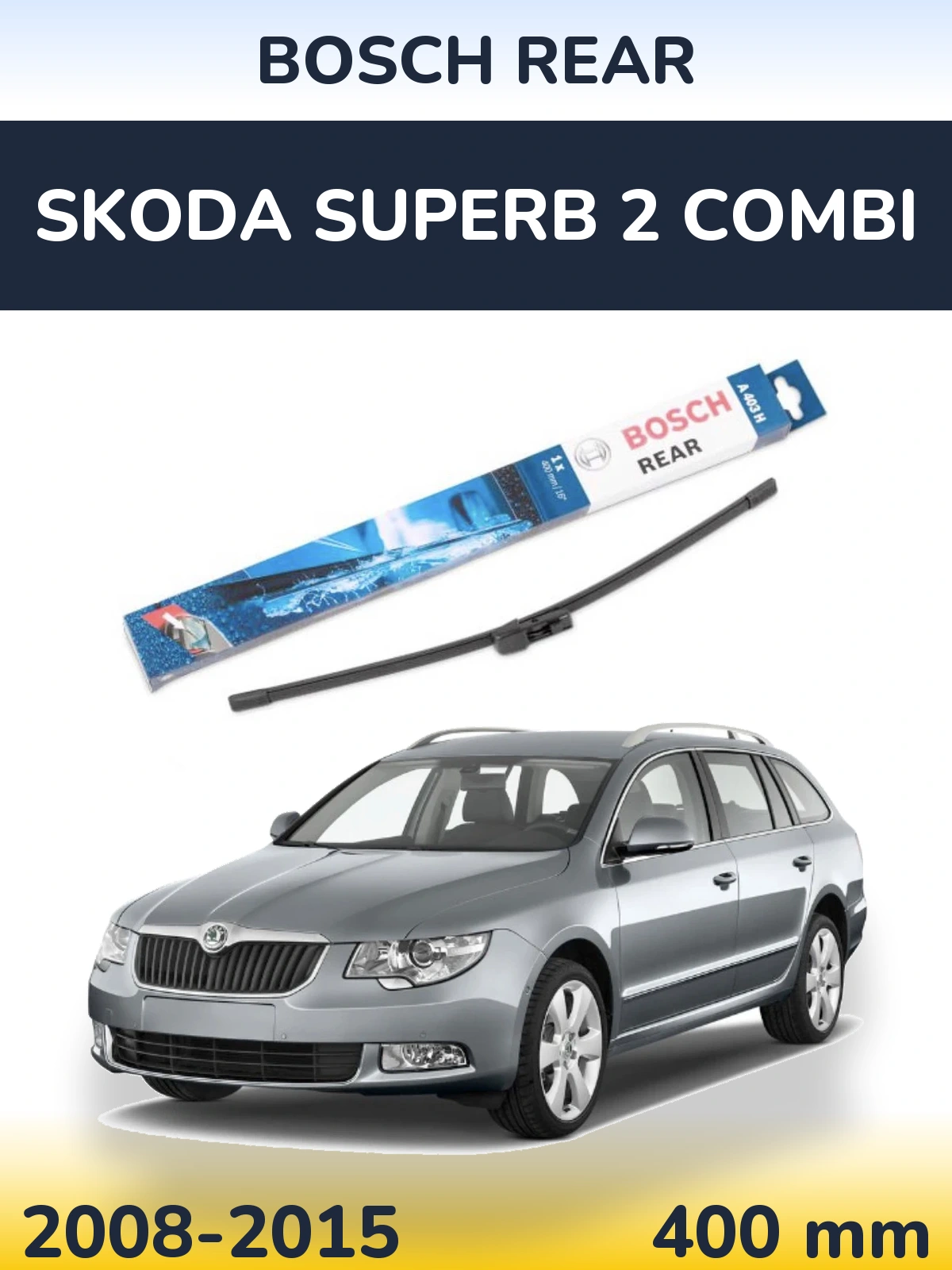 Rear wiper blade BOSCH Rear 400 mm for Skoda Superb 2 Combi 2008-2015