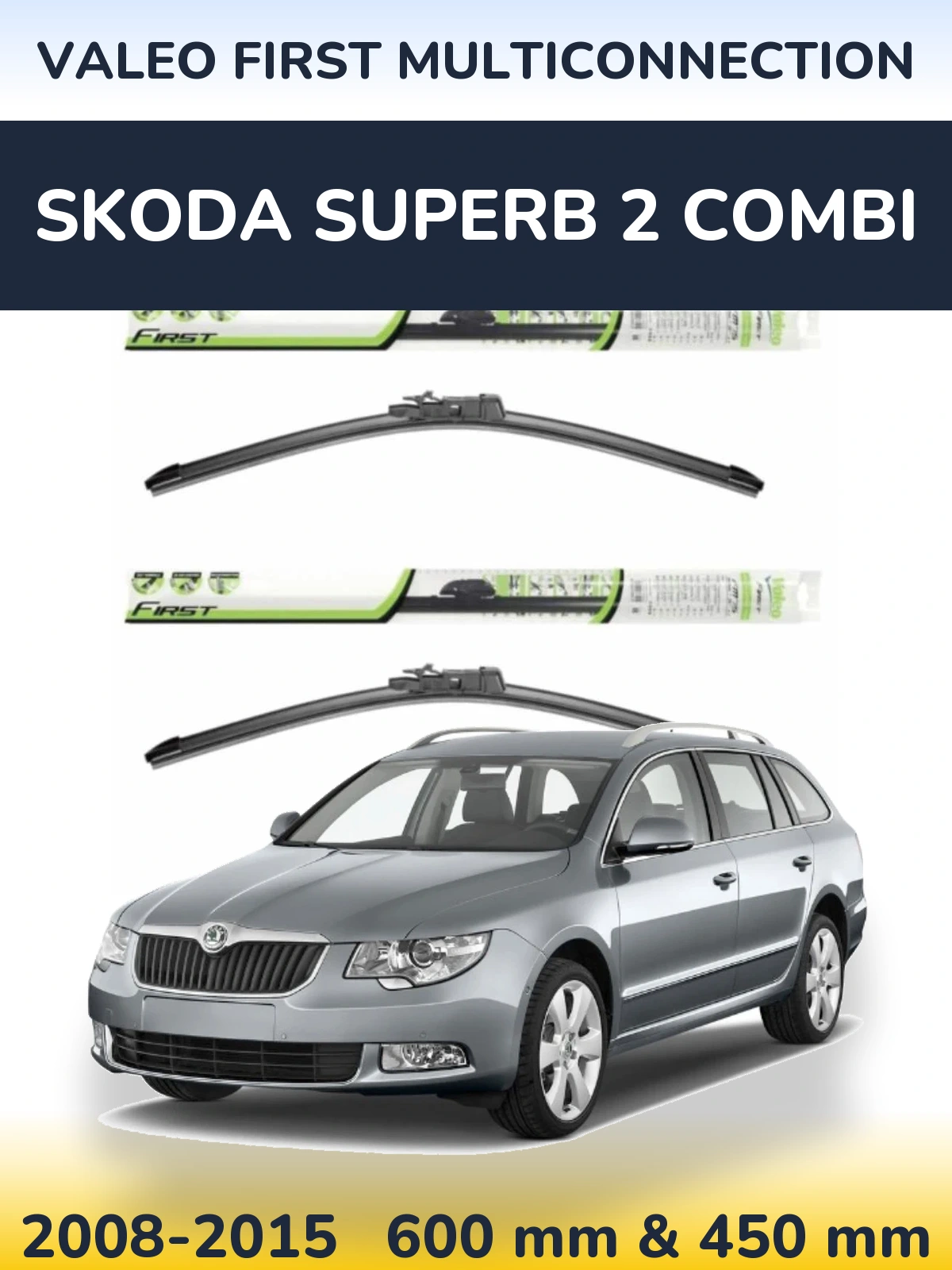 Front wiper blade set Valeo First MultiConnection 600 & 450 mm for Skoda Superb 2 Combi 2008-2015
