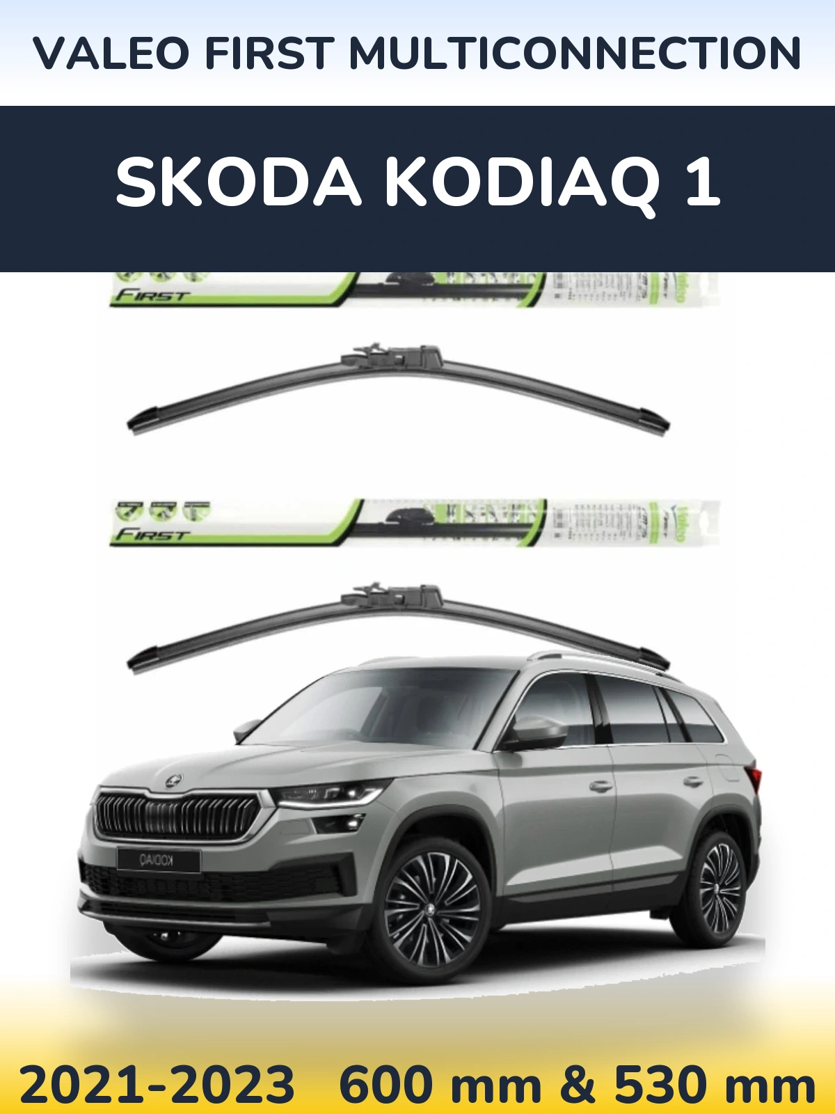 Front wiper blade set Valeo First MultiConnection 600 & 530 mm for Skoda Kodiaq 1 2021-2023