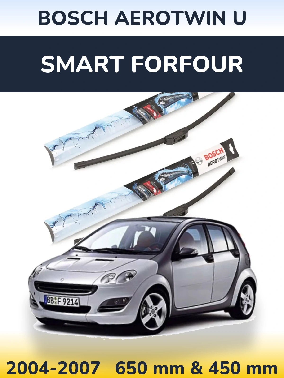Front wiper blade set BOSCH AeroTwin U 650 & 450 mm for Smart Forfour 2004-2007