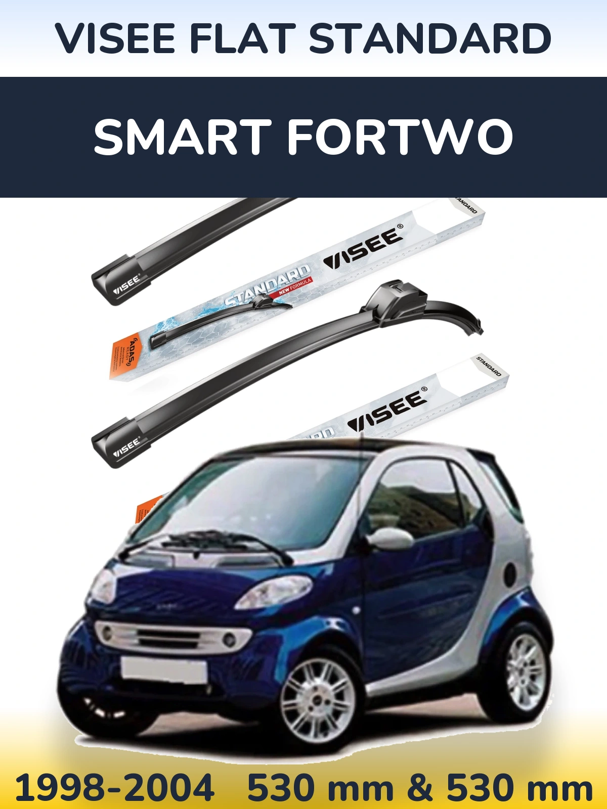 Komplet przednich wycieraczek VISEE FLAT STANDARD 530 & 530 mm do Smart Fortwo 1998-2004