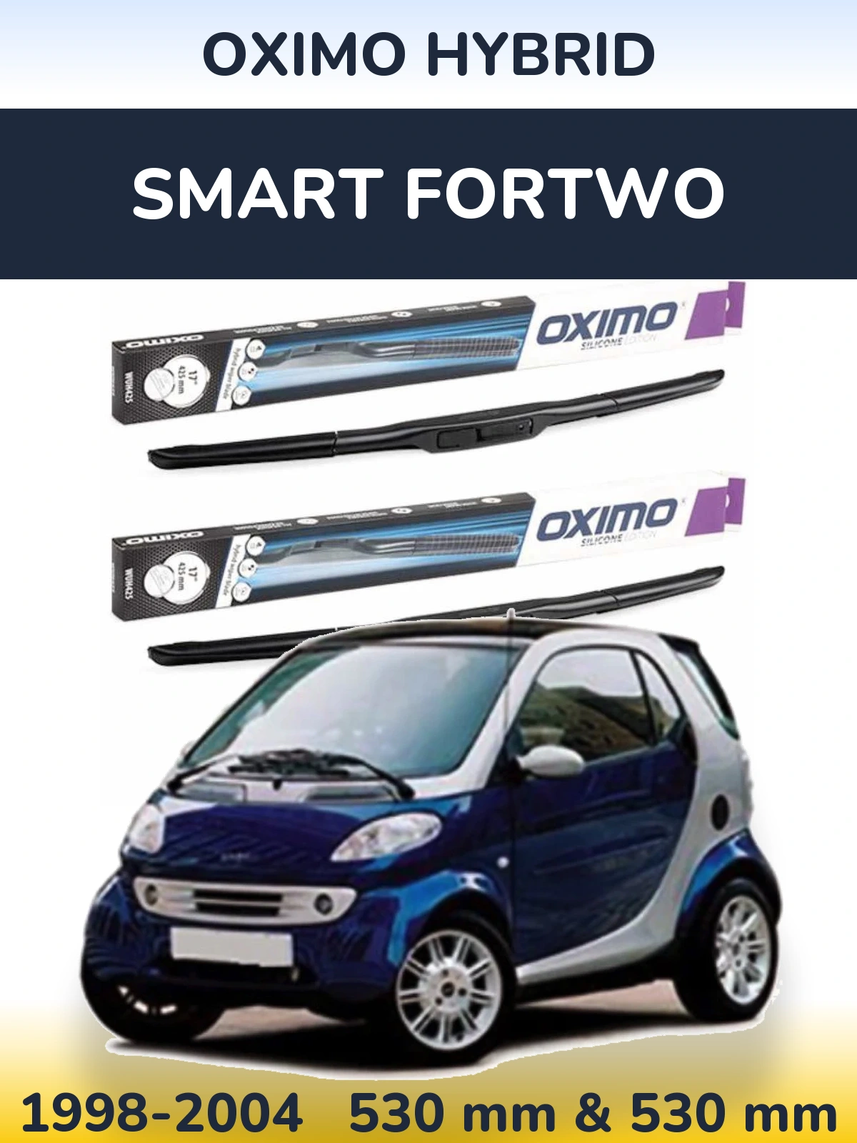 Komplet przednich wycieraczek Oximo Hybrid 530 & 530 mm do Smart Fortwo 1998-2004