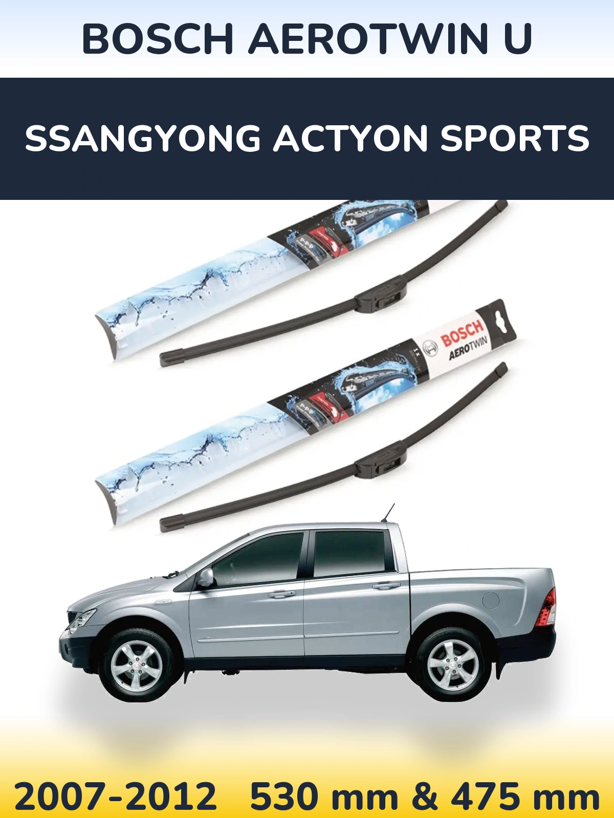 Komplet przednich wycieraczek BOSCH AeroTwin U 530 & 475 mm do SsangYong Actyon Sports 2007-2012