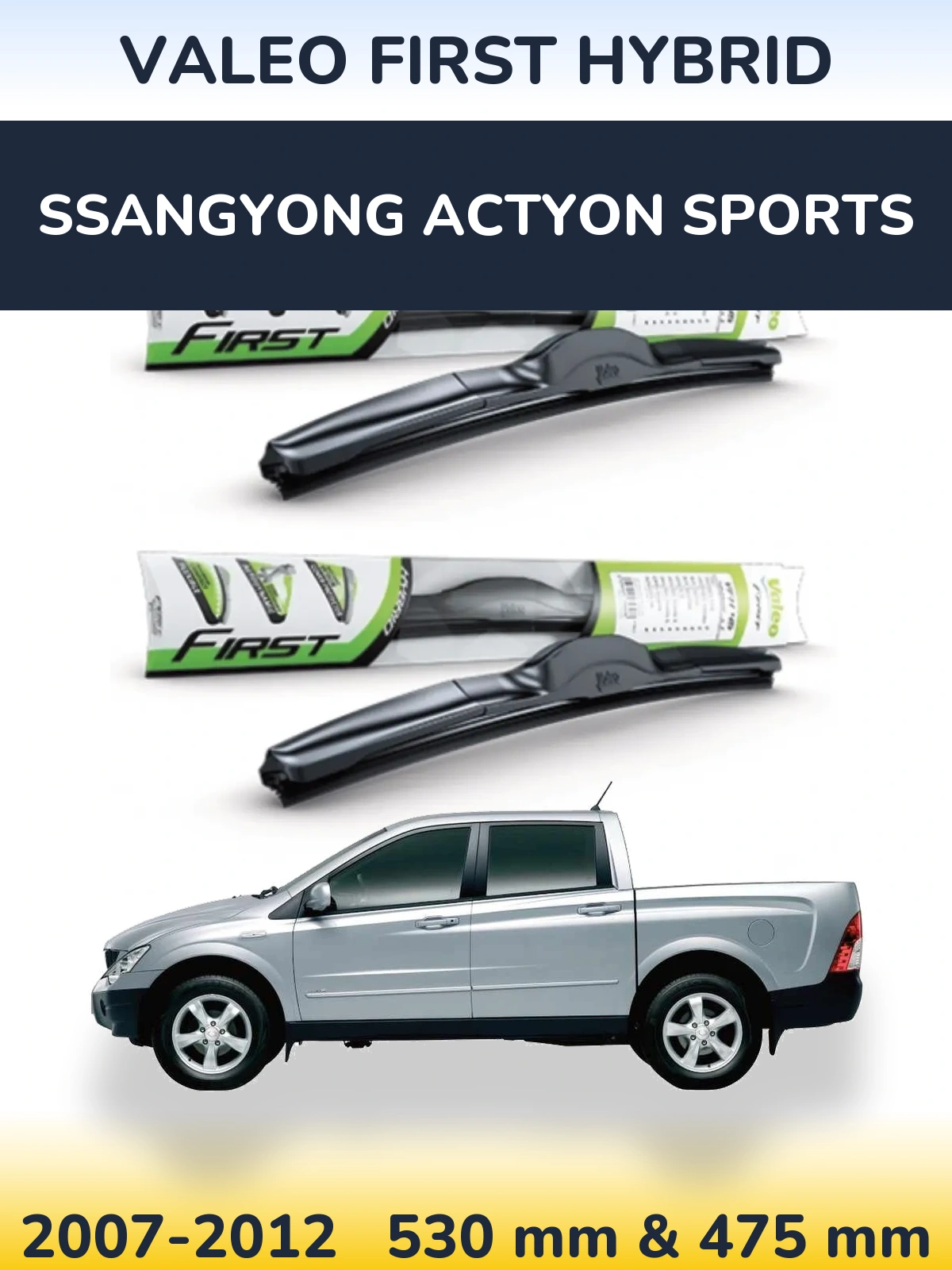 Komplet przednich wycieraczek Valeo First Hybrid 530 & 475 mm do SsangYong Actyon Sports 2007-2012