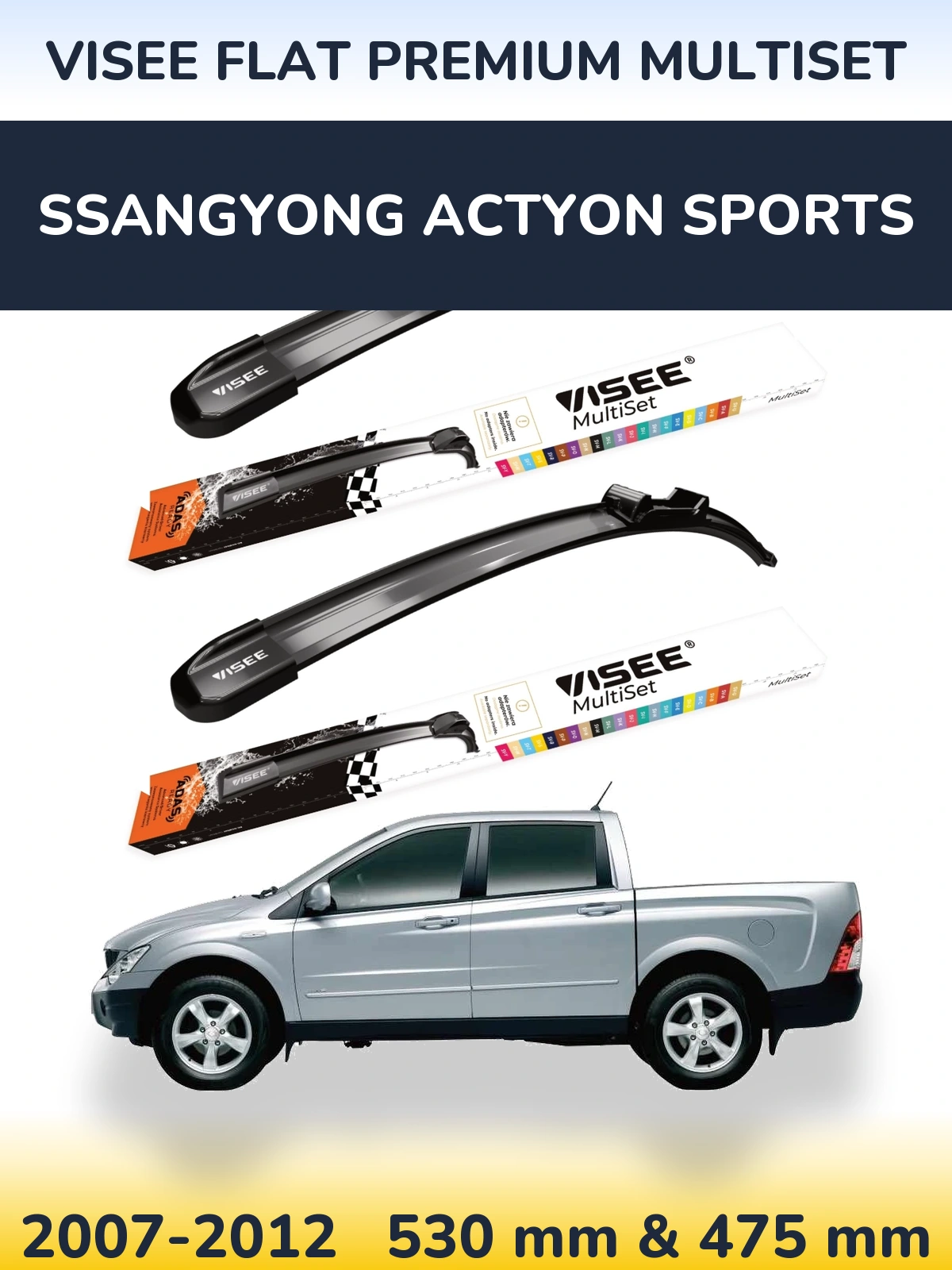 Komplet przednich wycieraczek VISEE FLAT PREMIUM MultiSet 530 & 475 mm do SsangYong Actyon Sports 2007-2012