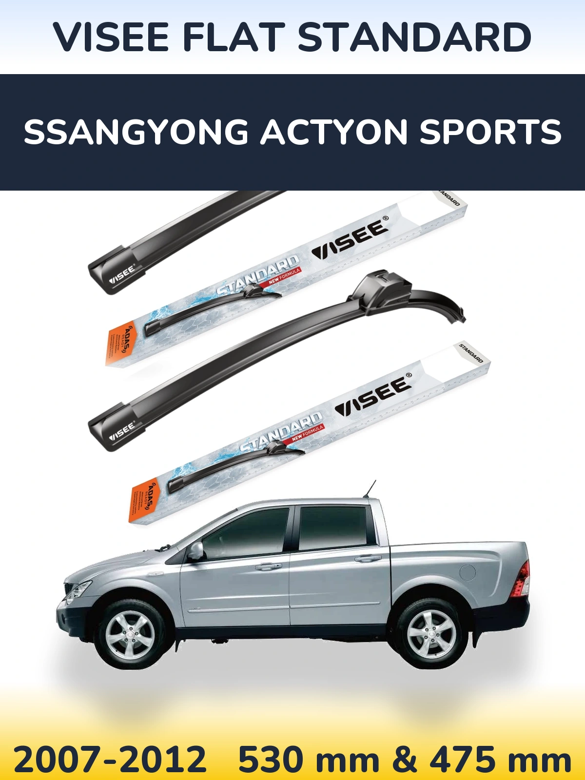 Komplet przednich wycieraczek VISEE FLAT STANDARD 530 & 475 mm do SsangYong Actyon Sports 2007-2012