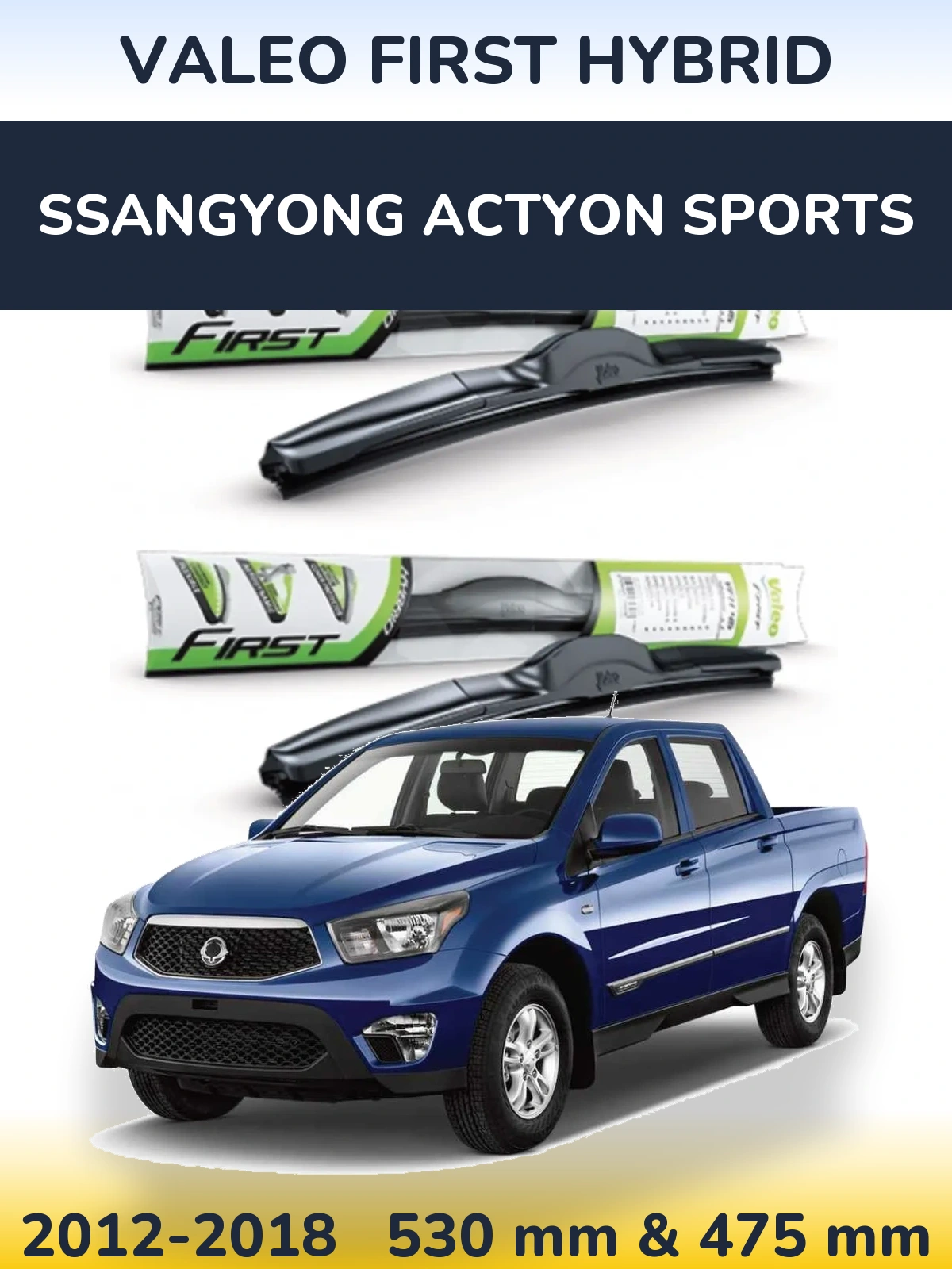 Komplet przednich wycieraczek Valeo First Hybrid 530 & 475 mm do SsangYong Actyon Sports 2012-2018