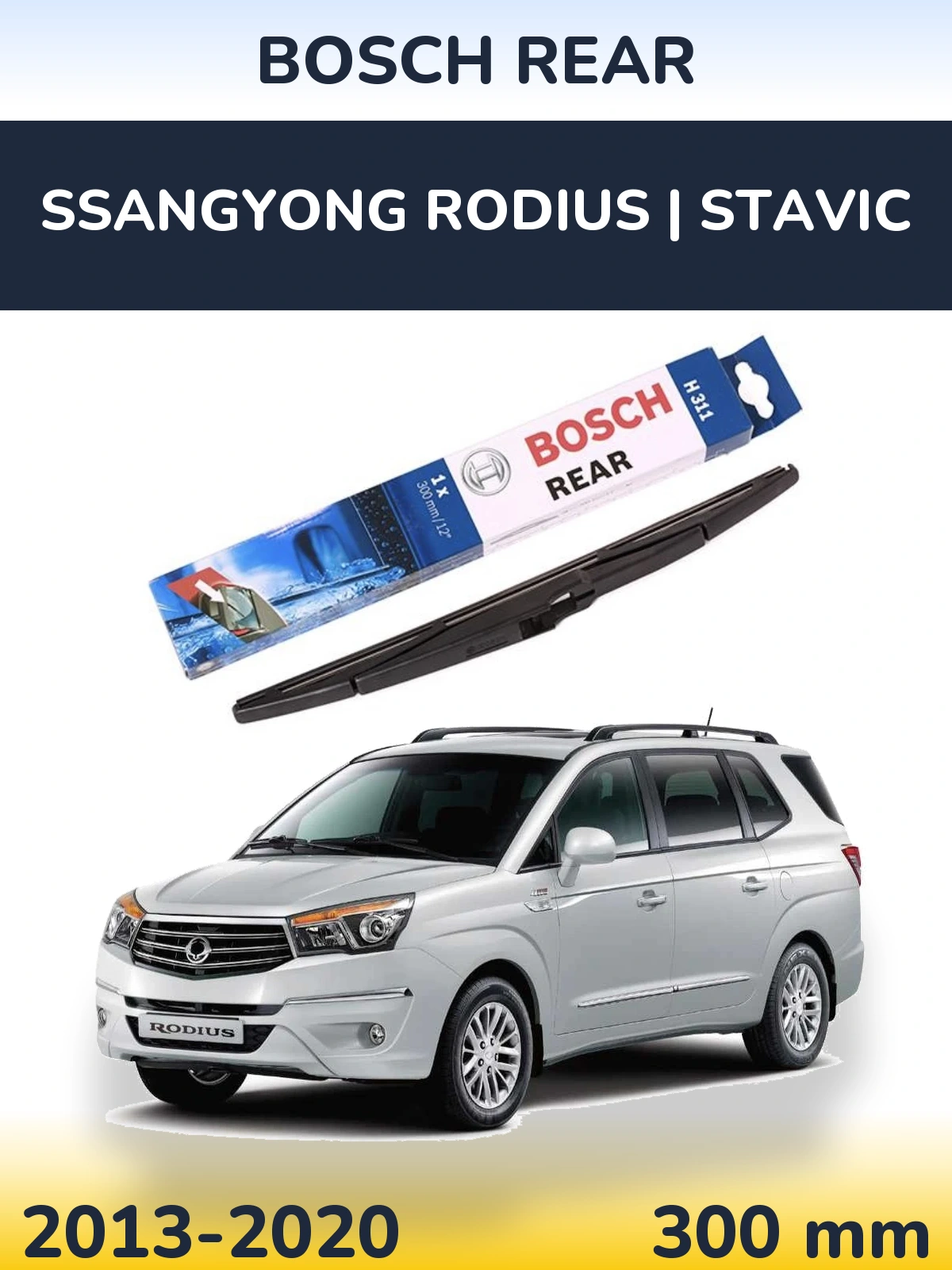 Tylna wycieraczka BOSCH Rear 300 mm do SsangYong Rodius | Stavic 2013-2020
