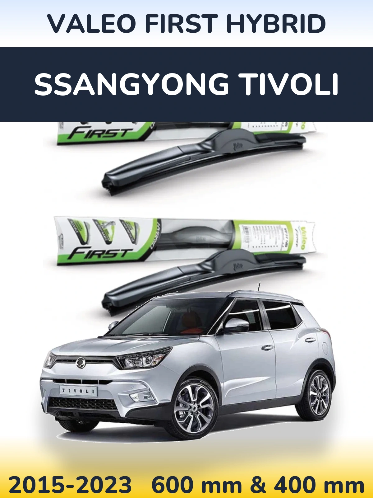 Front wiper blade set Valeo First Hybrid 600 & 400 mm for SsangYong Tivoli 2015-2023