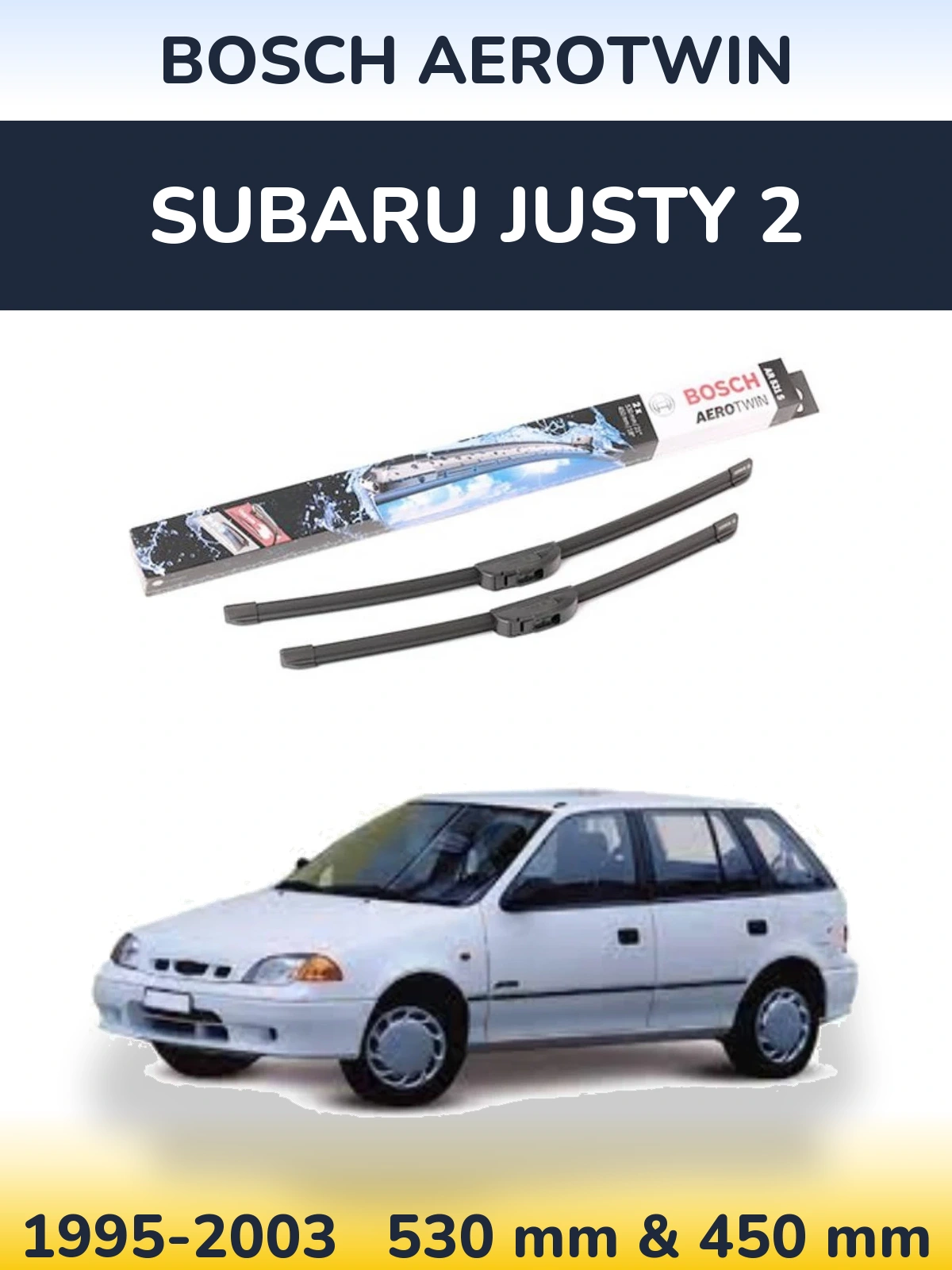 Komplet przednich wycieraczek BOSCH AeroTwin 530 & 450 mm do Subaru Justy 2 1995-2003