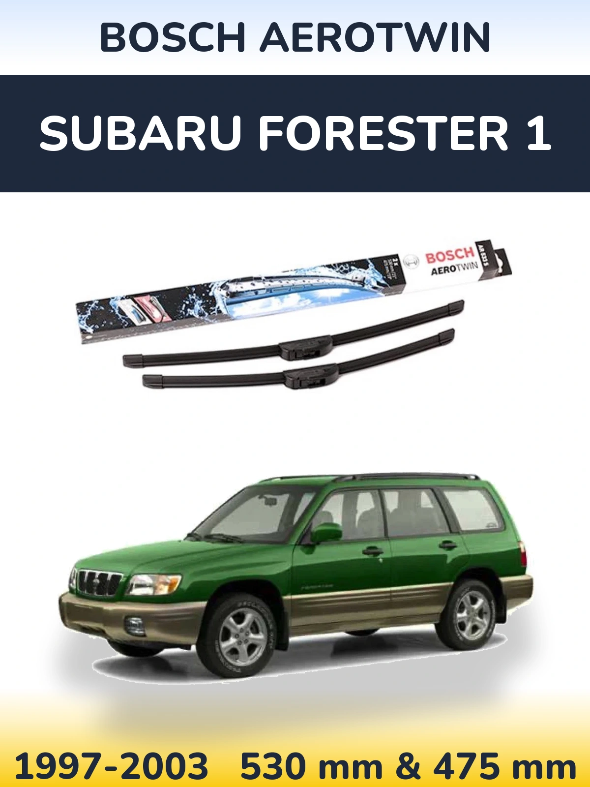 Komplet przednich wycieraczek BOSCH AeroTwin 530 & 475 mm do Subaru Forester 1 1997-2003