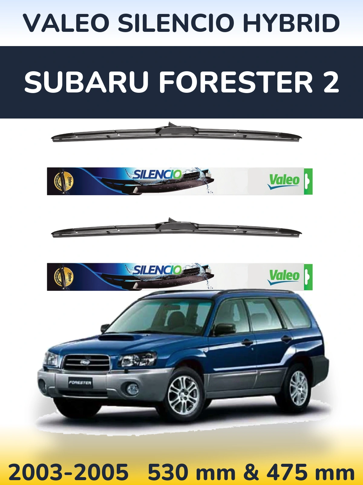Komplet przednich wycieraczek Valeo Silencio Hybrid 530 & 475 mm do Subaru Forester 2 2003-2005