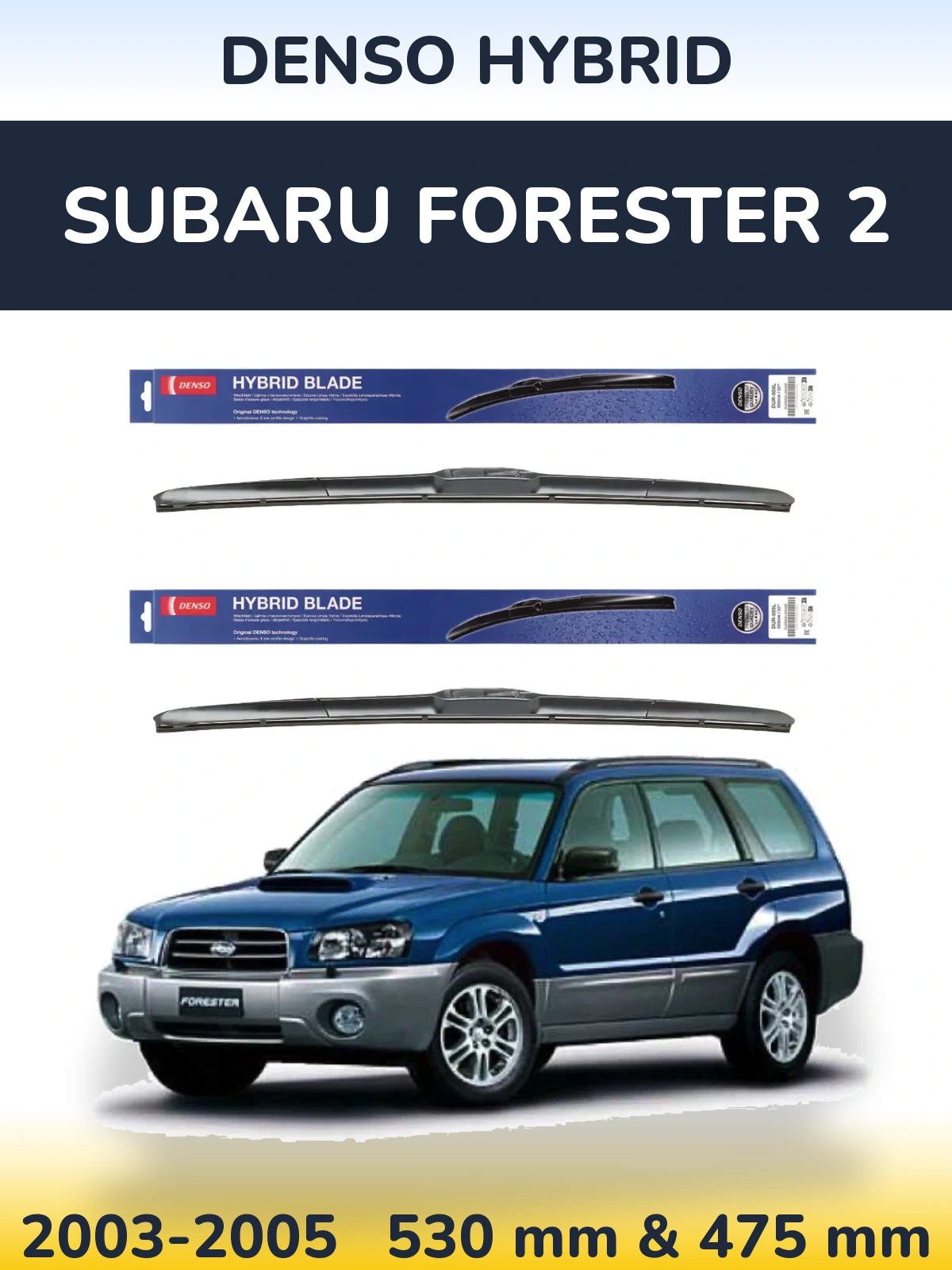 Front wiper blade set Denso Hybrid 530 & 475 mm for Subaru Forester 2 2003-2005