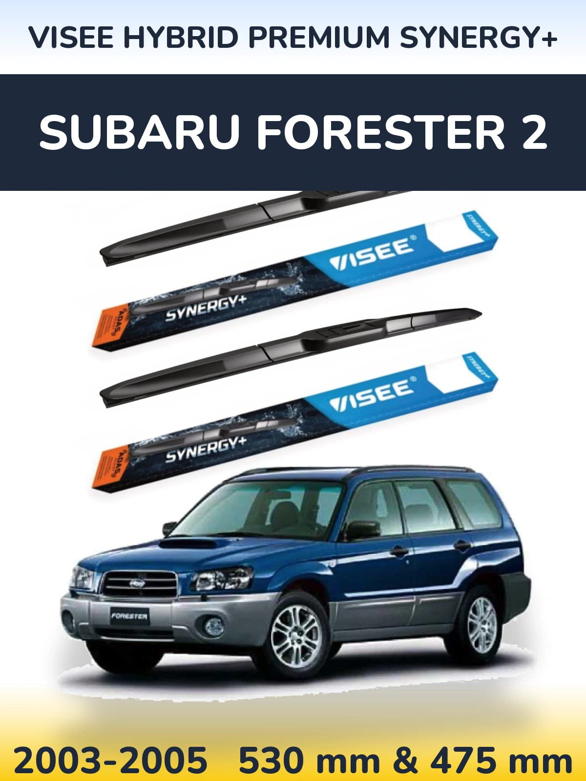 Front wiper blade set VISEE HYBRID PREMIUM SYNERGY+ 530 & 475 mm for Subaru Forester 2 2003-2005