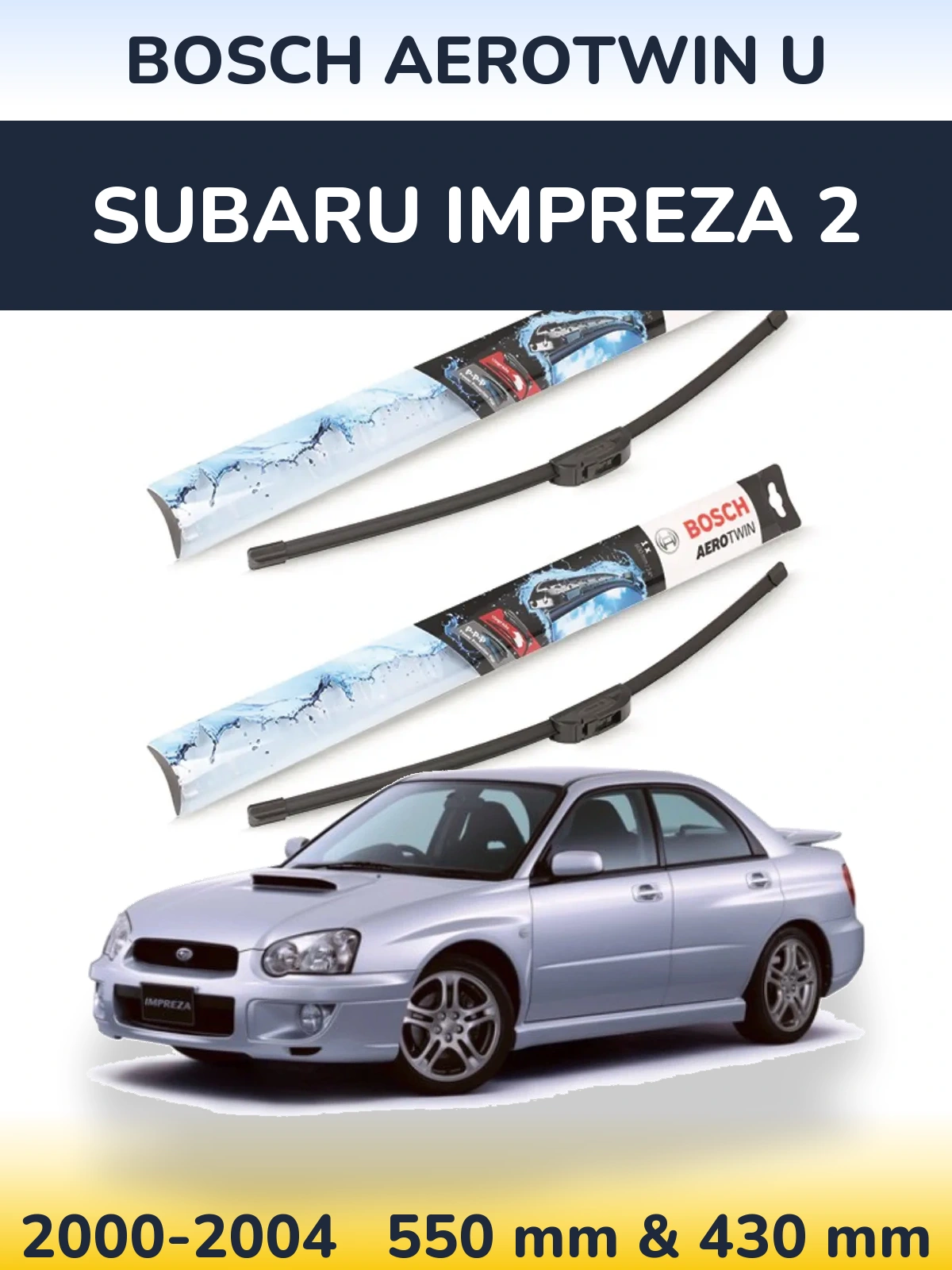 Komplet przednich wycieraczek BOSCH AeroTwin U 550 & 430 mm do Subaru Impreza 2 2000-2004