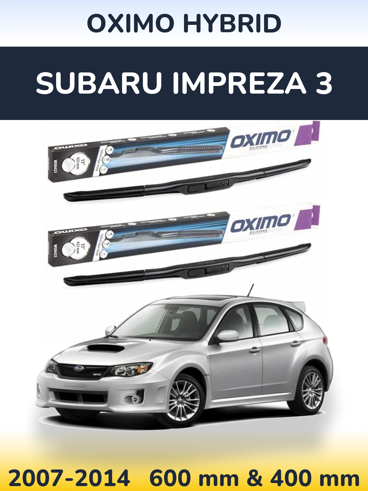 Komplet przednich wycieraczek Oximo Hybrid 600 & 400 mm do Subaru Impreza 3 2007-2014
