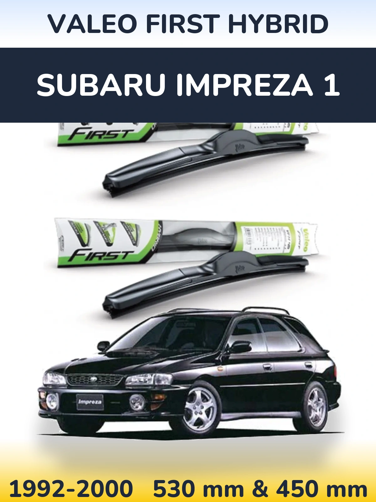 Комплект передних дворников Valeo First Hybrid 530 & 450 мм для Subaru Impreza 1 1992-2000
