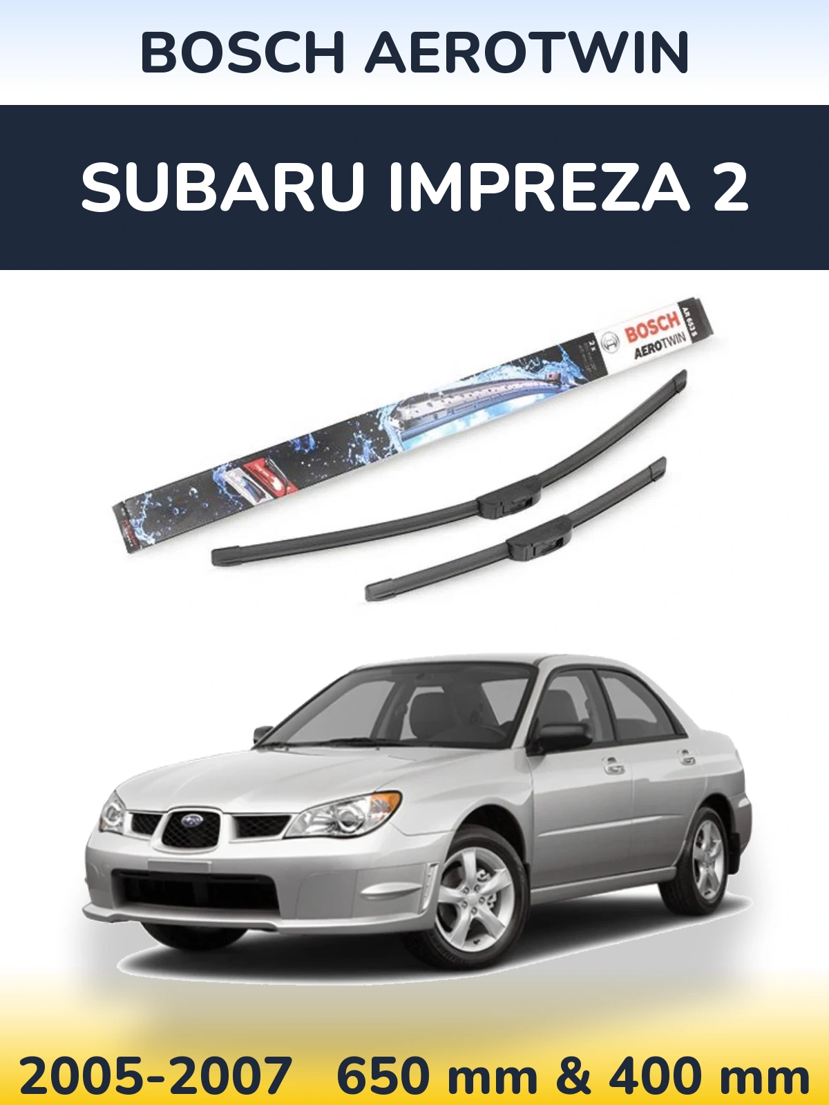 Комплект передних дворников BOSCH AeroTwin 650 & 400 мм для Subaru Impreza 2 2005-2007