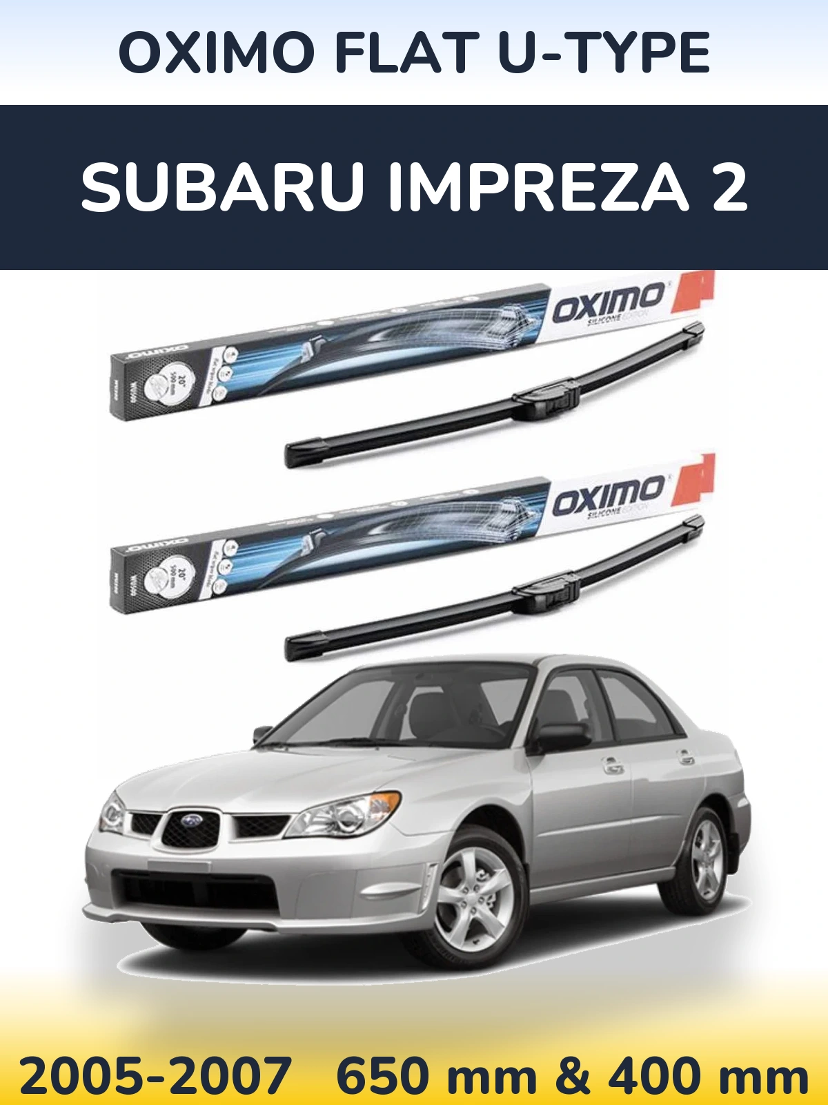 Komplet przednich wycieraczek Oximo Flat U-type 650 & 400 mm do Subaru Impreza 2 2005-2007