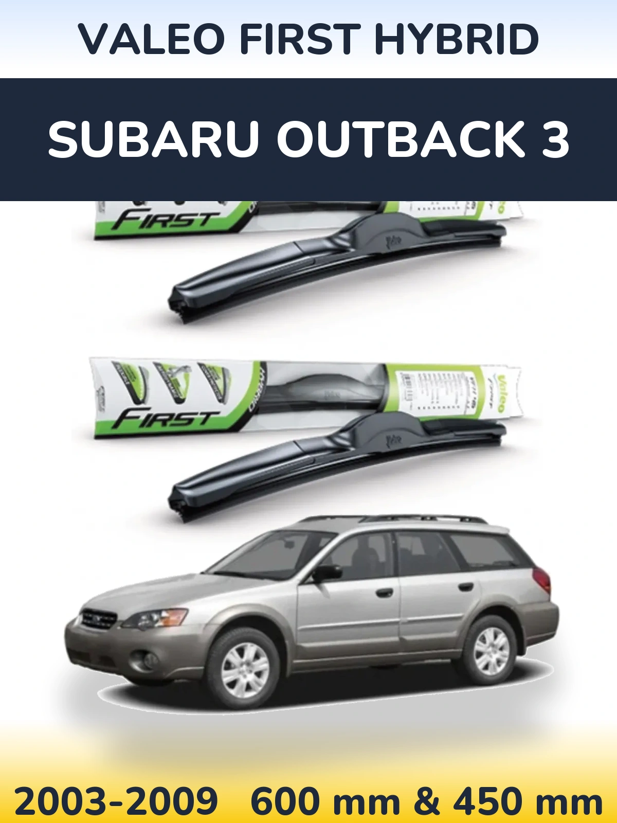 Комплект передних дворников Valeo First Hybrid 600 & 450 мм для Subaru Outback 3 2003-2009