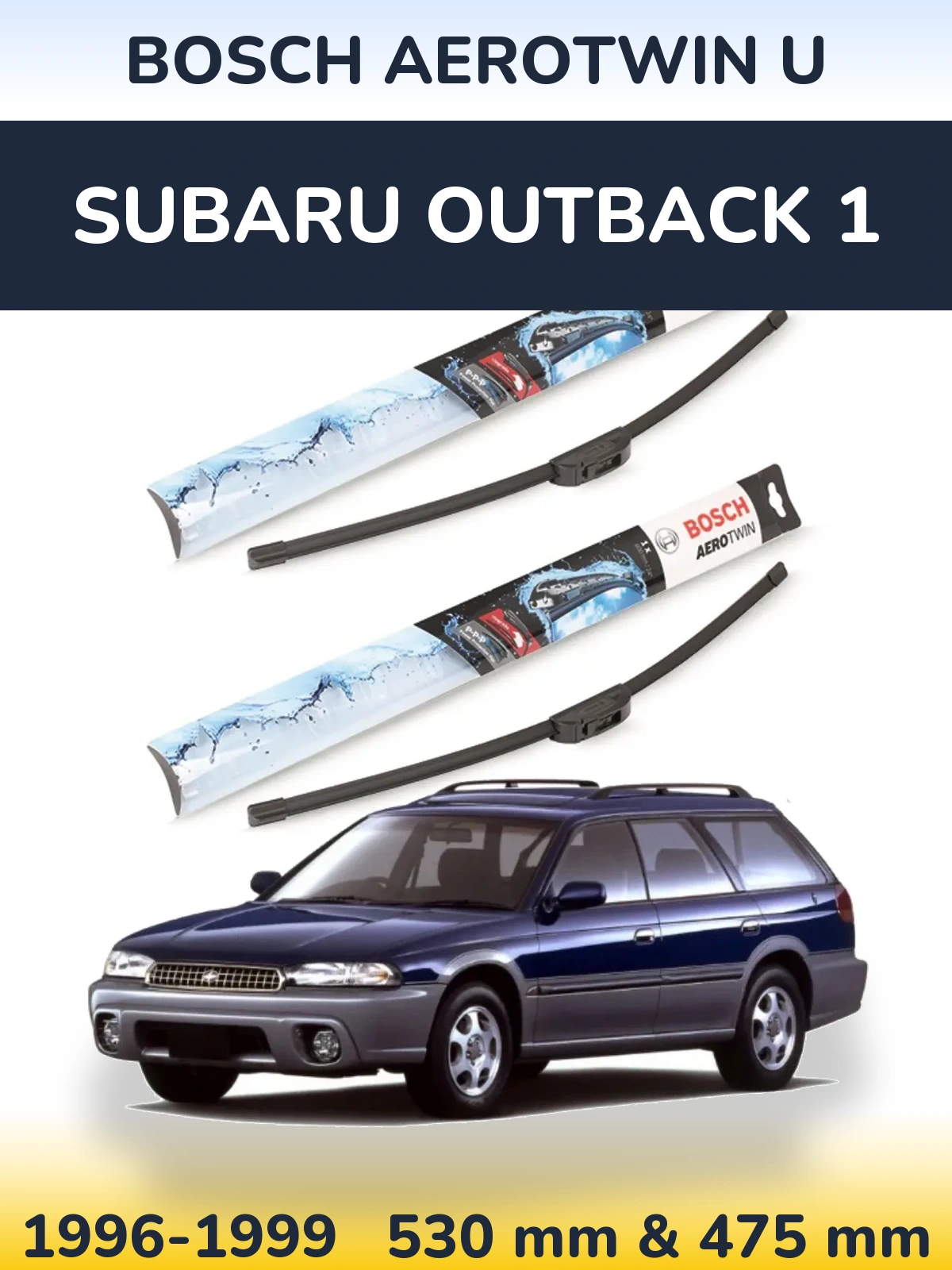 Komplet przednich wycieraczek BOSCH AeroTwin U 530 & 475 mm do Subaru Outback 1 1996-1999