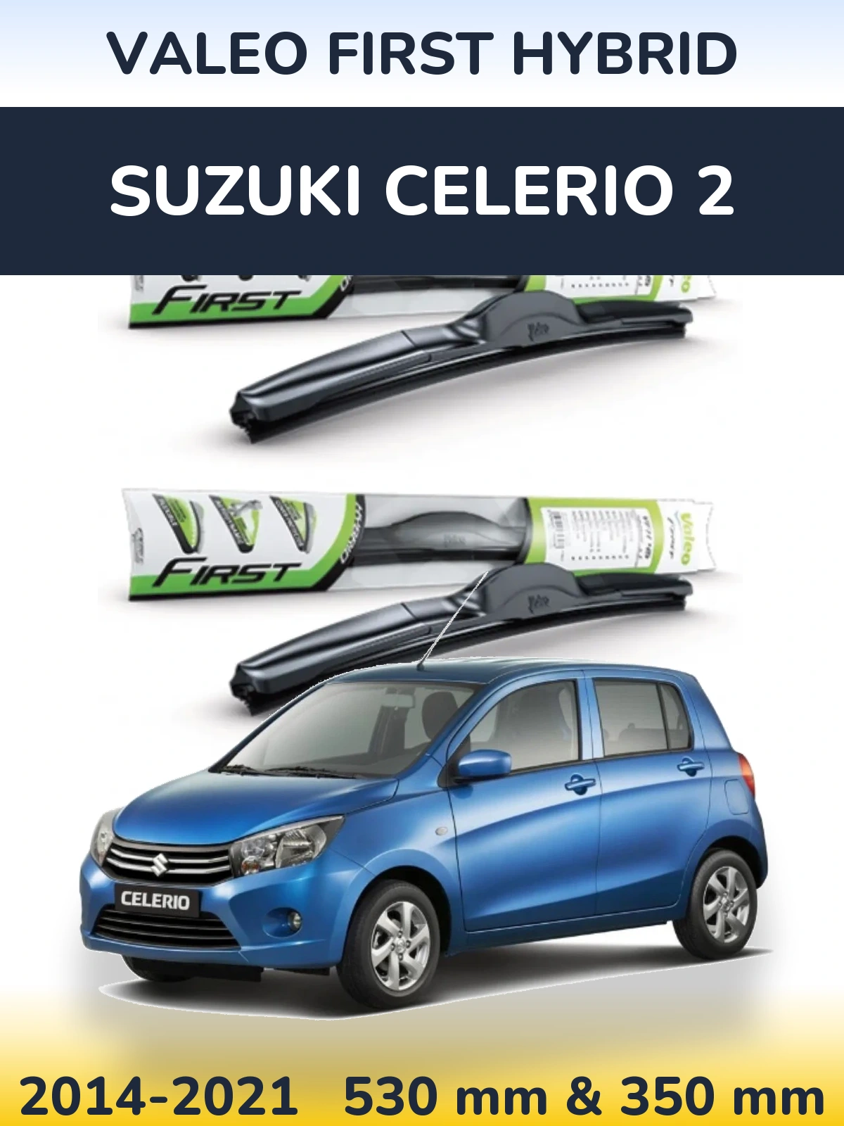 Комплект передних дворников Valeo First Hybrid 530 & 350 мм для Suzuki Celerio 2 2014-2021