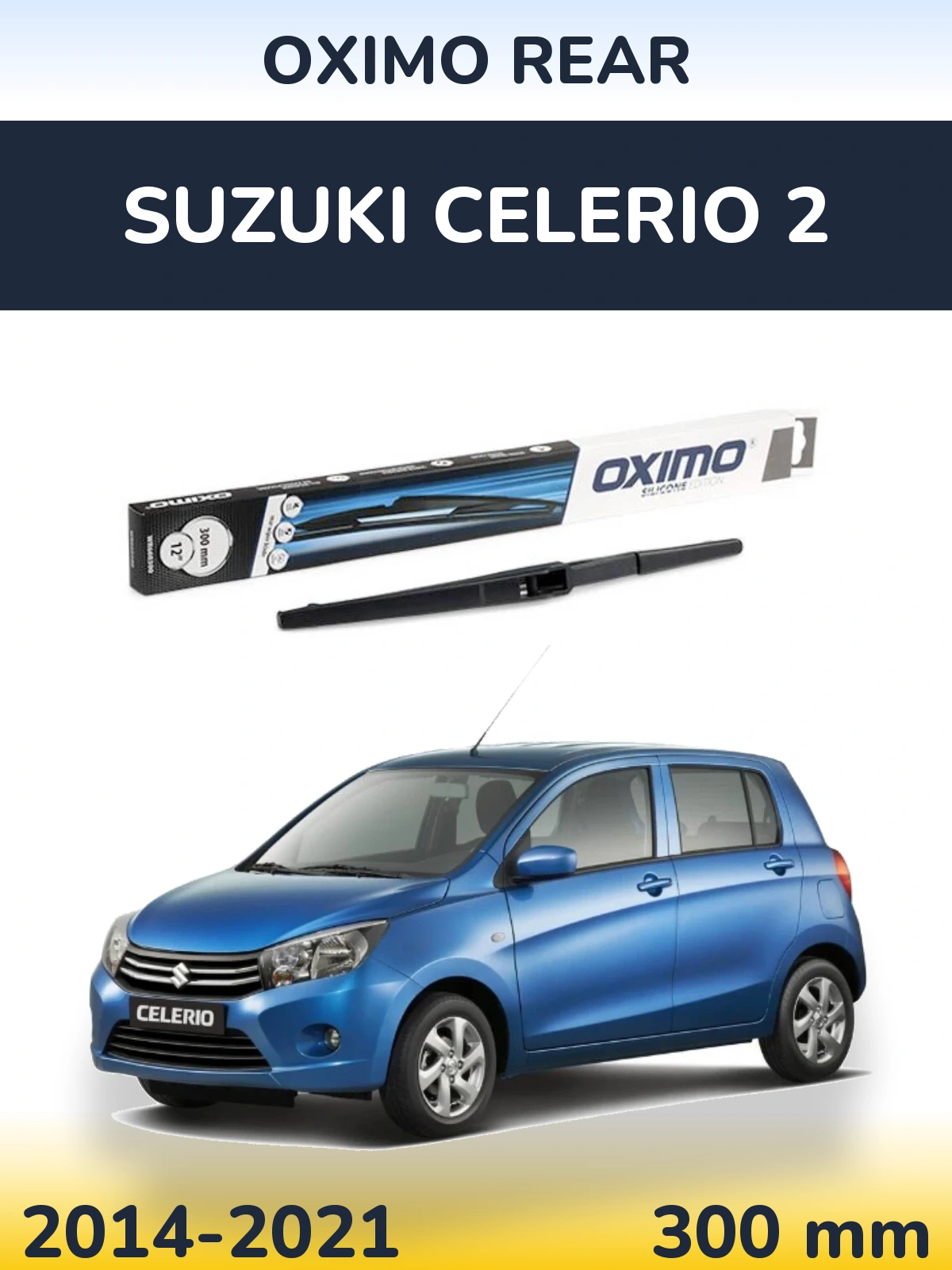 Rear wiper blade Oximo Rear 300 mm for Suzuki Celerio 2 2014-2021