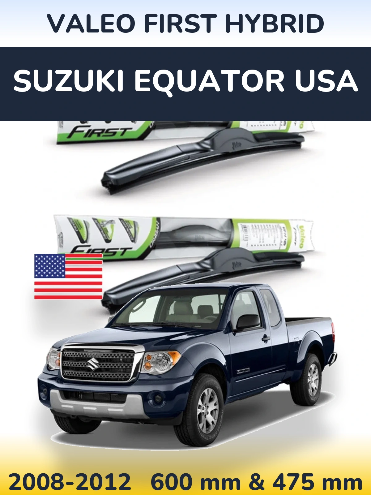 Front wiper blade set Valeo First Hybrid 600 & 475 mm for Suzuki Equator USA 2008-2012