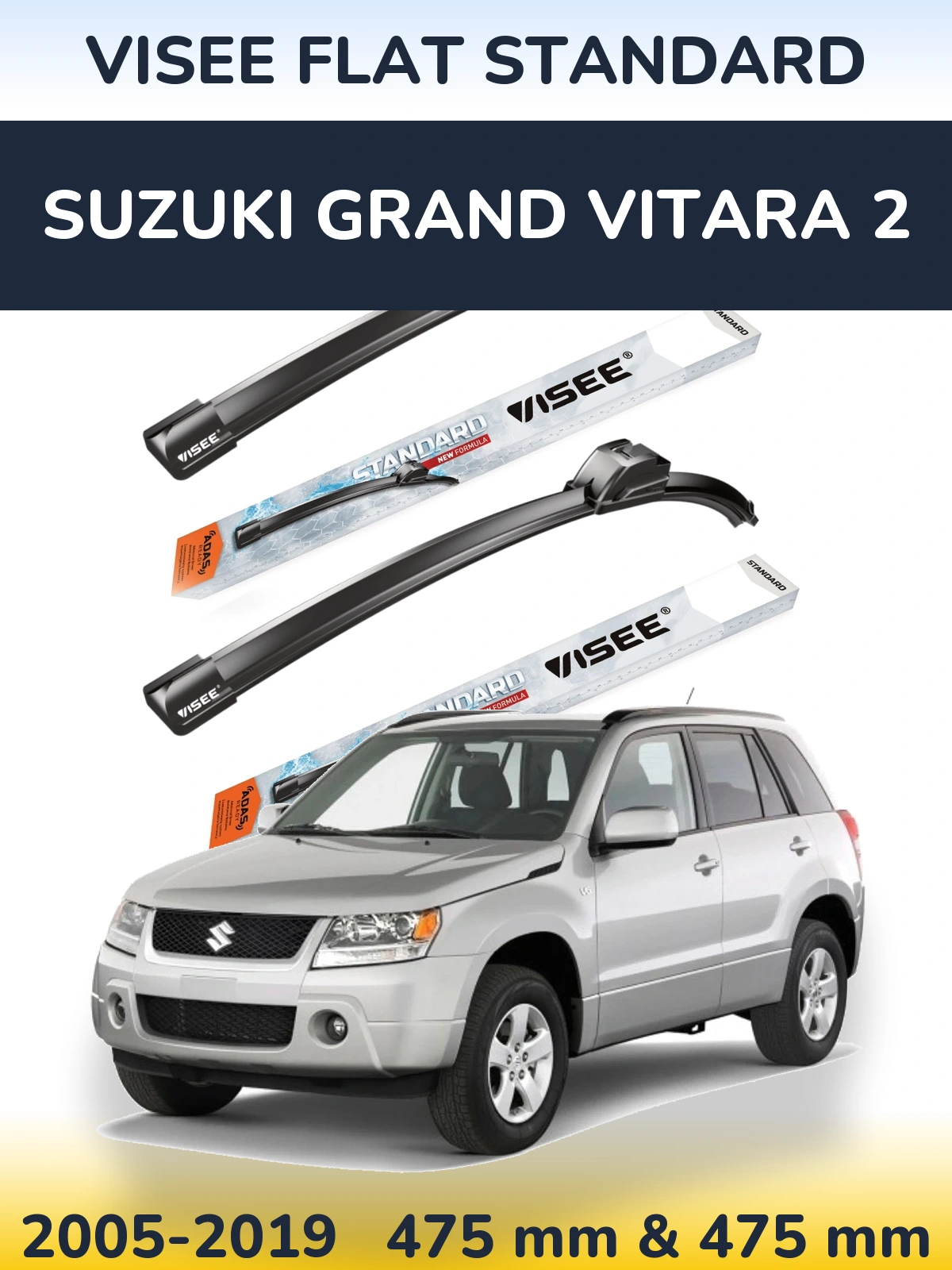 Komplet przednich wycieraczek VISEE FLAT STANDARD 475 & 475 mm do Suzuki Grand Vitara 2 2005-2019