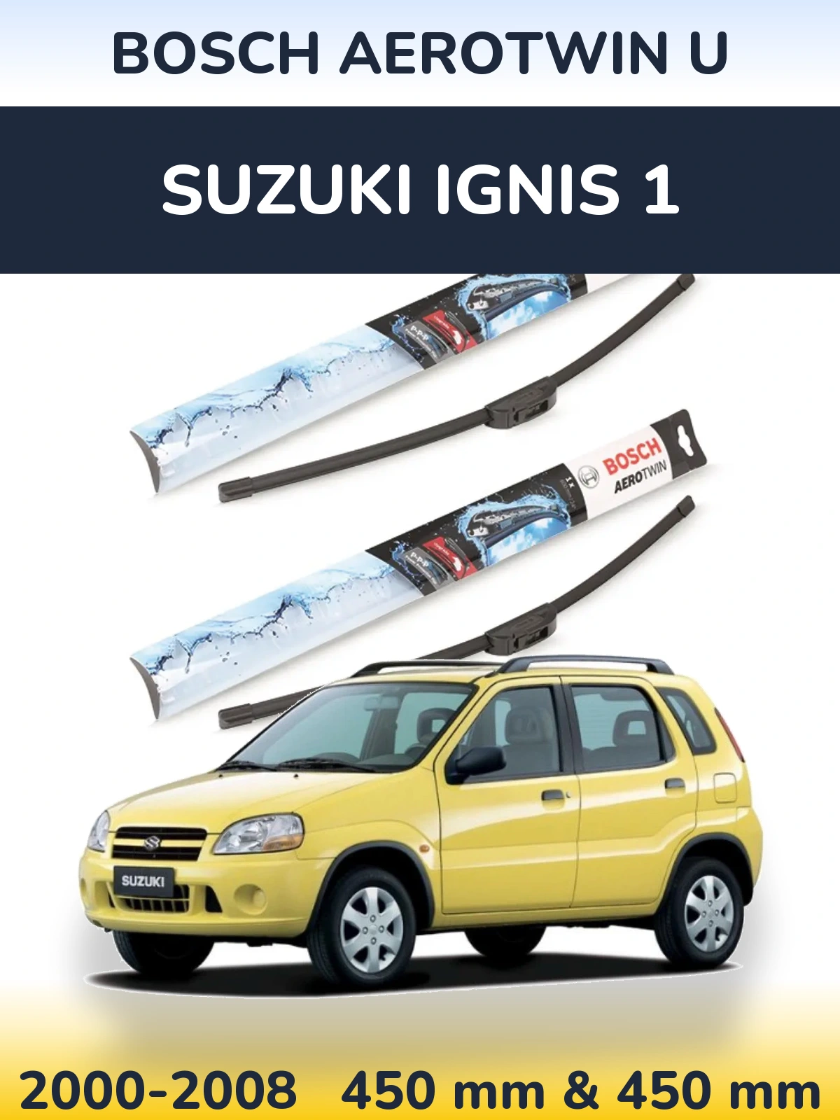 Front wiper blade set BOSCH AeroTwin U 450 & 450 mm for Suzuki Ignis 1 2000-2008