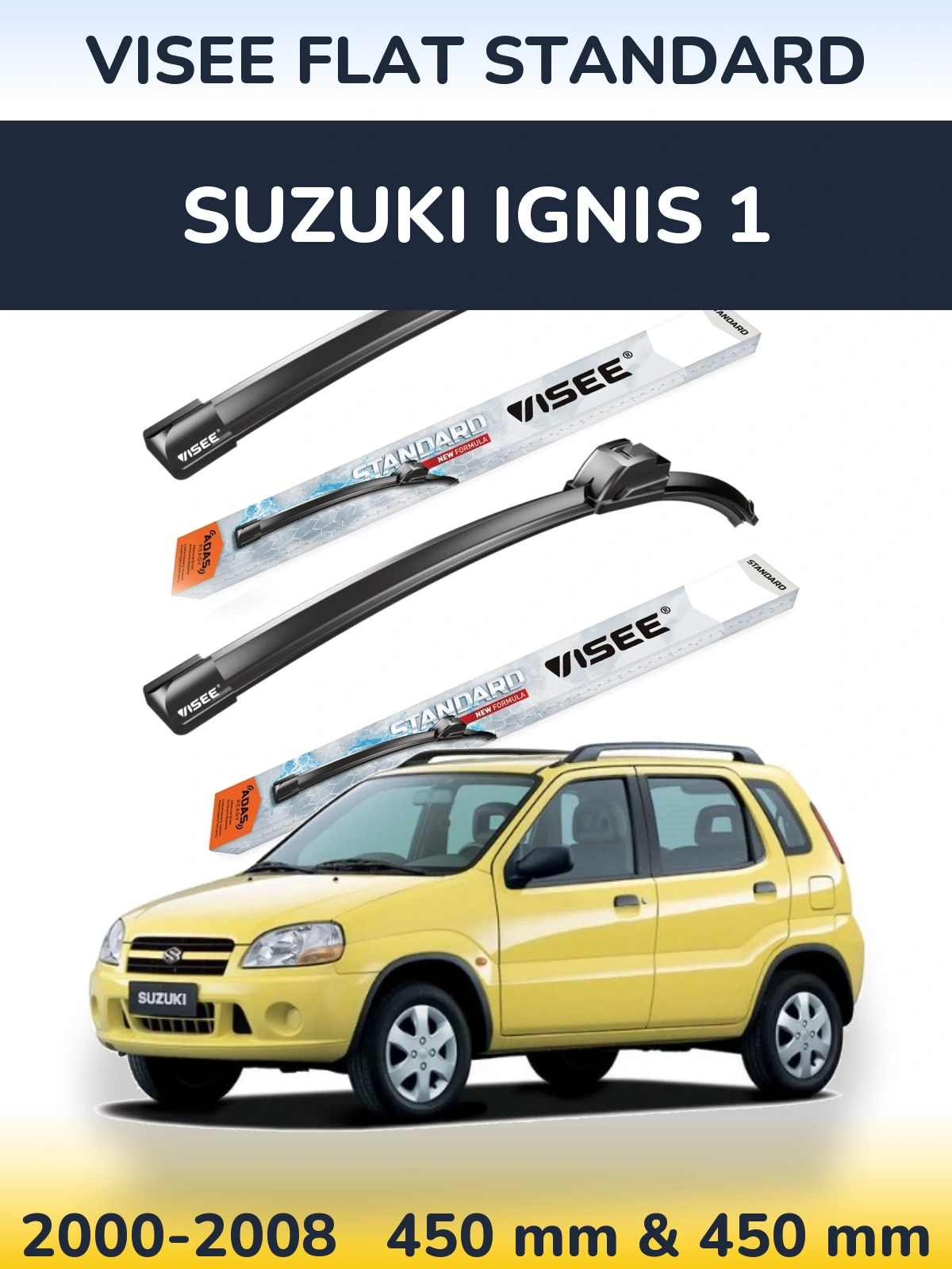 Komplet przednich wycieraczek VISEE FLAT STANDARD 450 & 450 mm do Suzuki Ignis 1 2000-2008